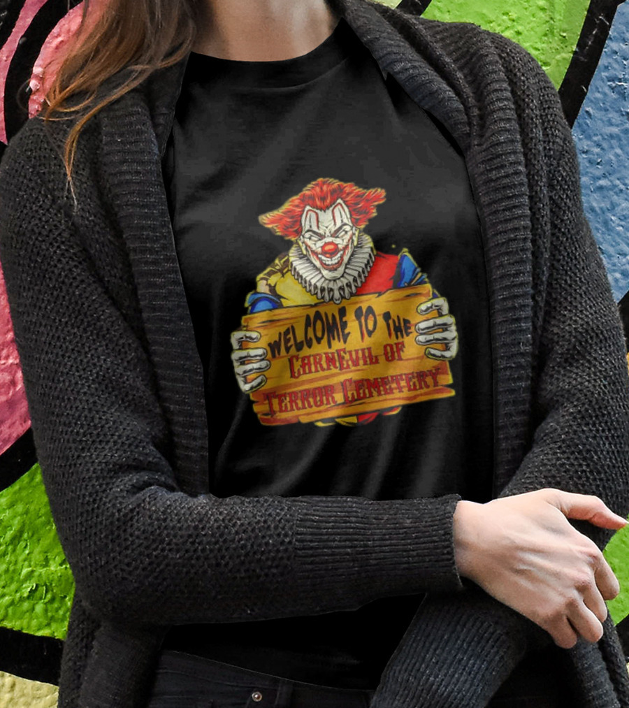 Welcome To The Carnevil Of Terror Cemetery Clown Horror Shirt