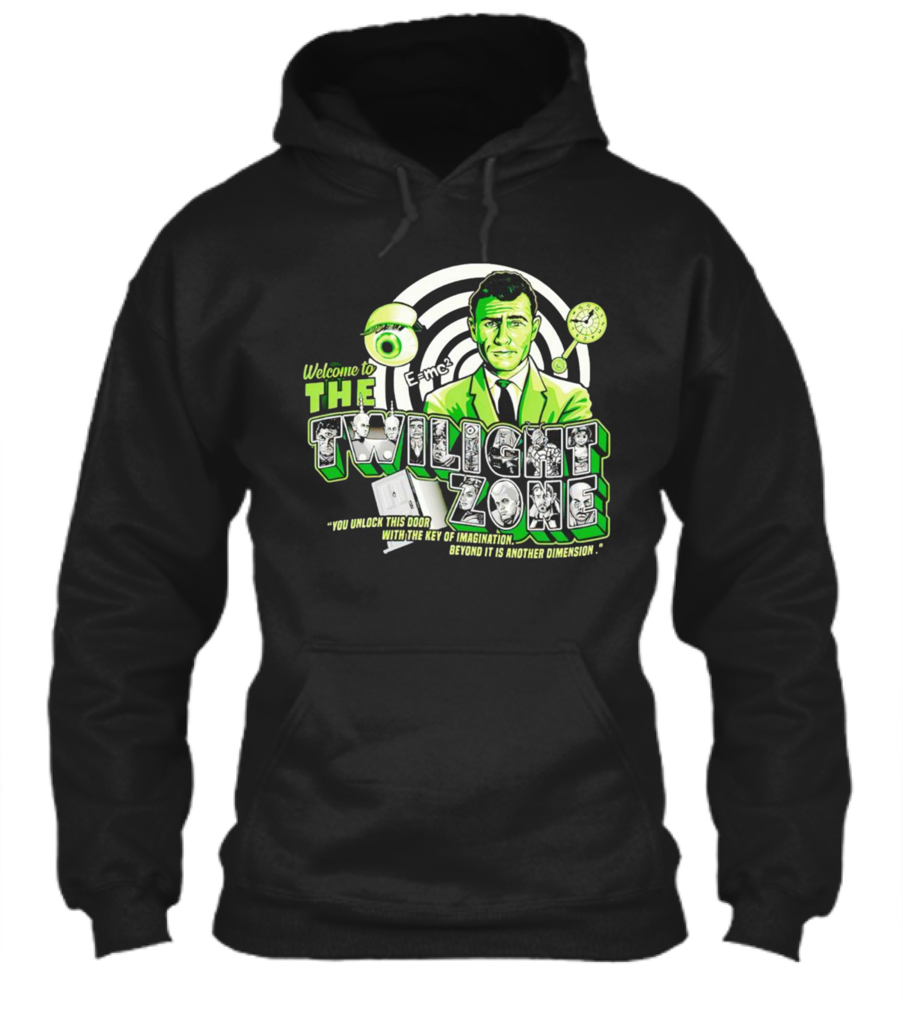 Welcome To The Twilight Zone You Unlock This Door With The Key Of Imagination Beyond It Is Another Dimension Emc Shirt