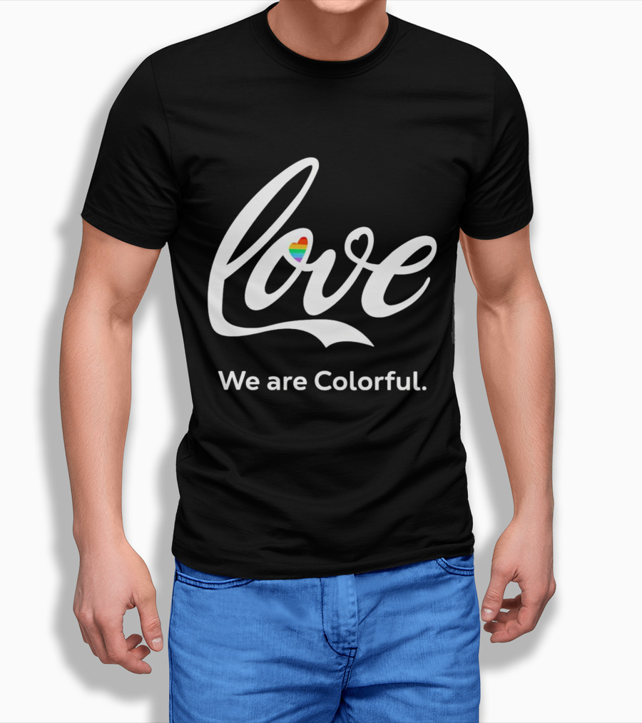 Love Heart We Are Colorful Shirt