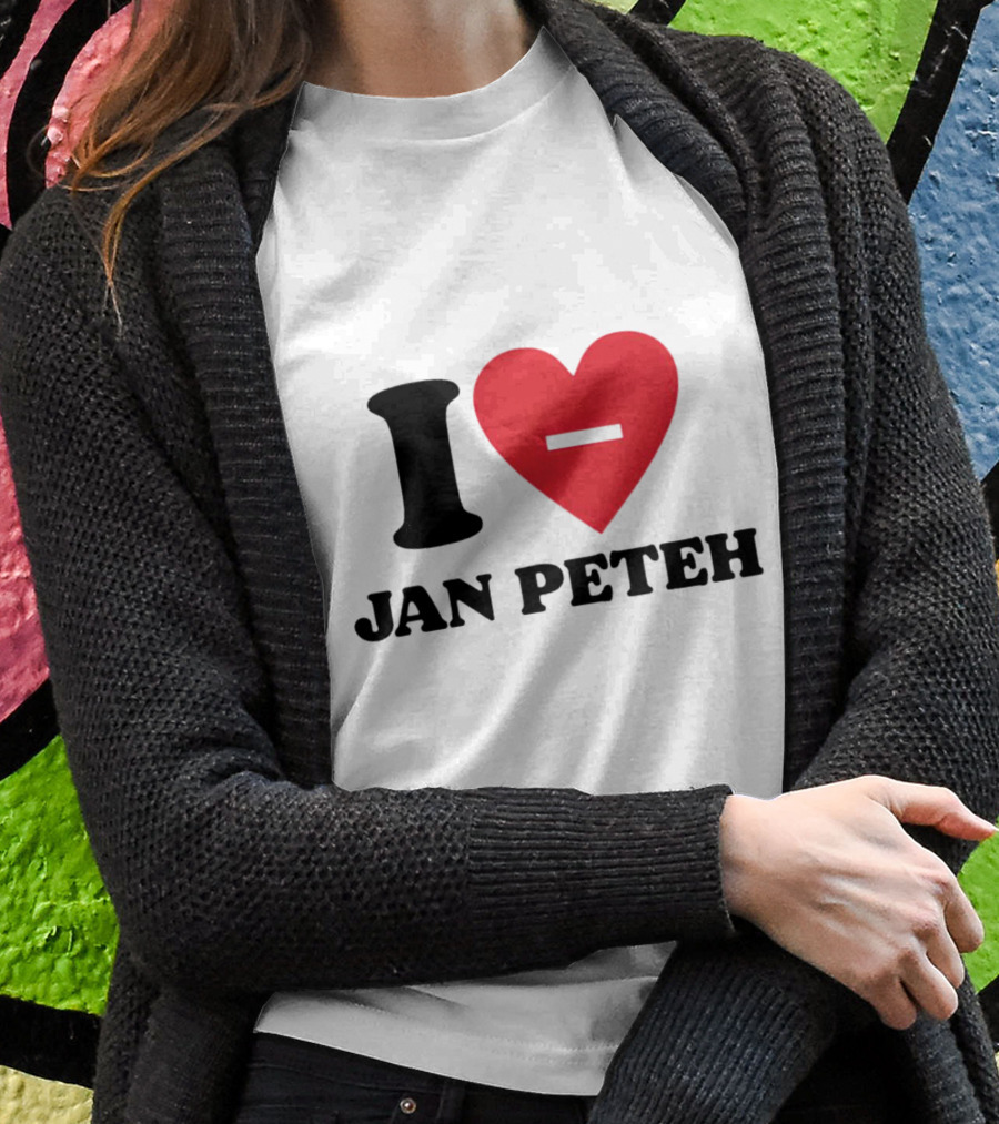 I Love Jan Peteh Shirt