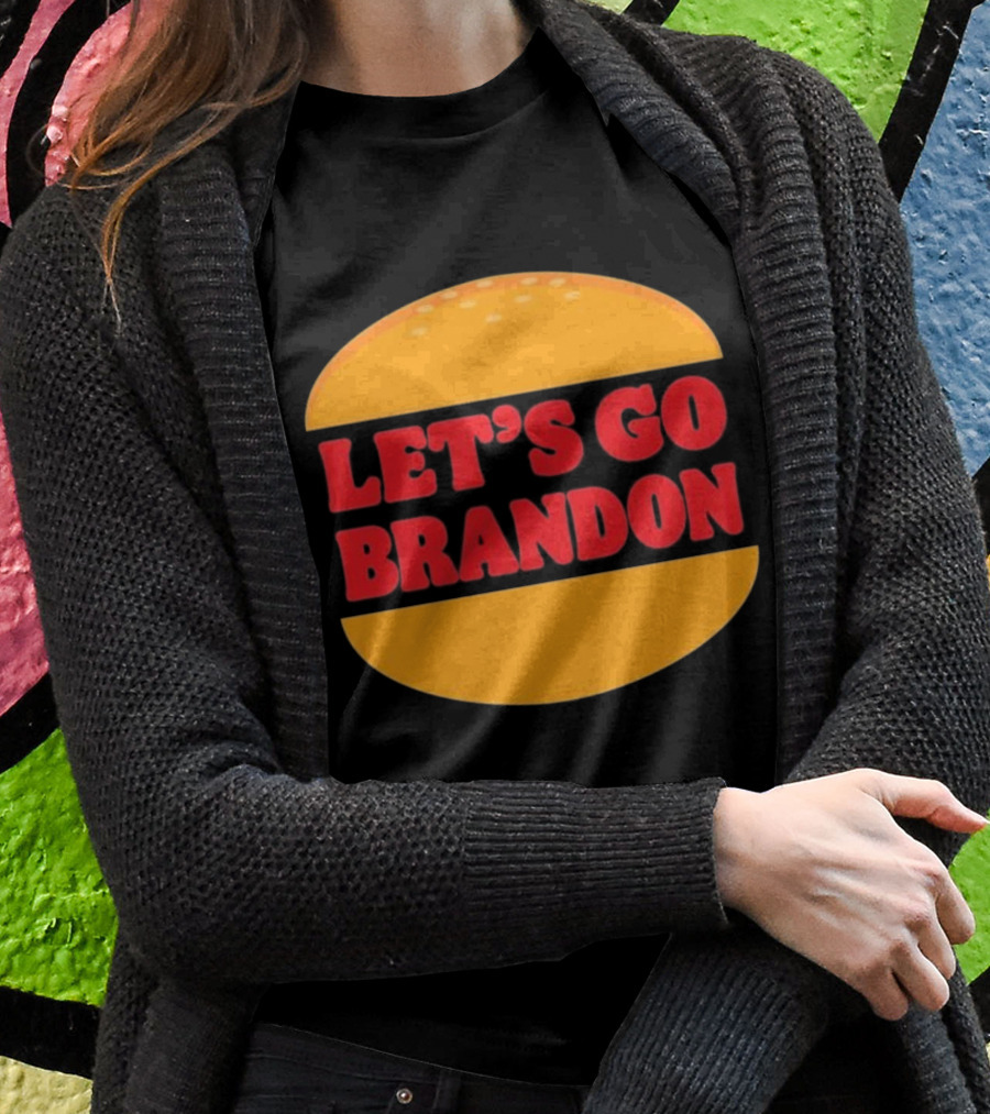 Lets Go Brandon In Burger Shirt