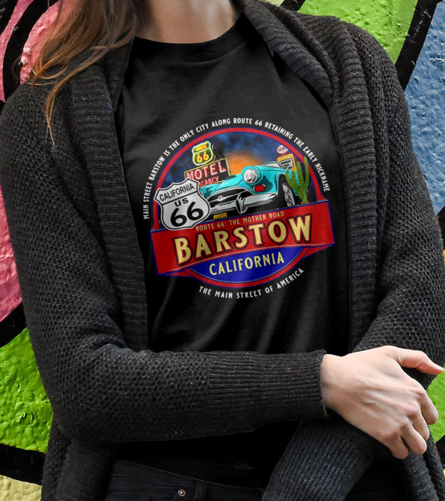 Main Street Barstow California Route 66 The Mother Road Souvenir Shirt