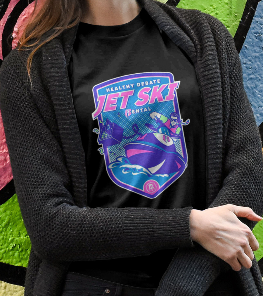 Healthy Debate Jet Ski Rental Fun Adventure Shirt