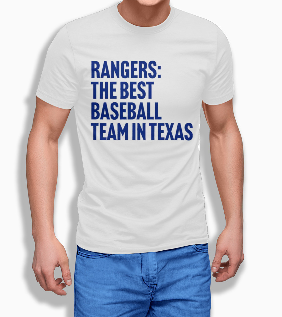 Rangers The Best Baseball Team In Texas Shirt