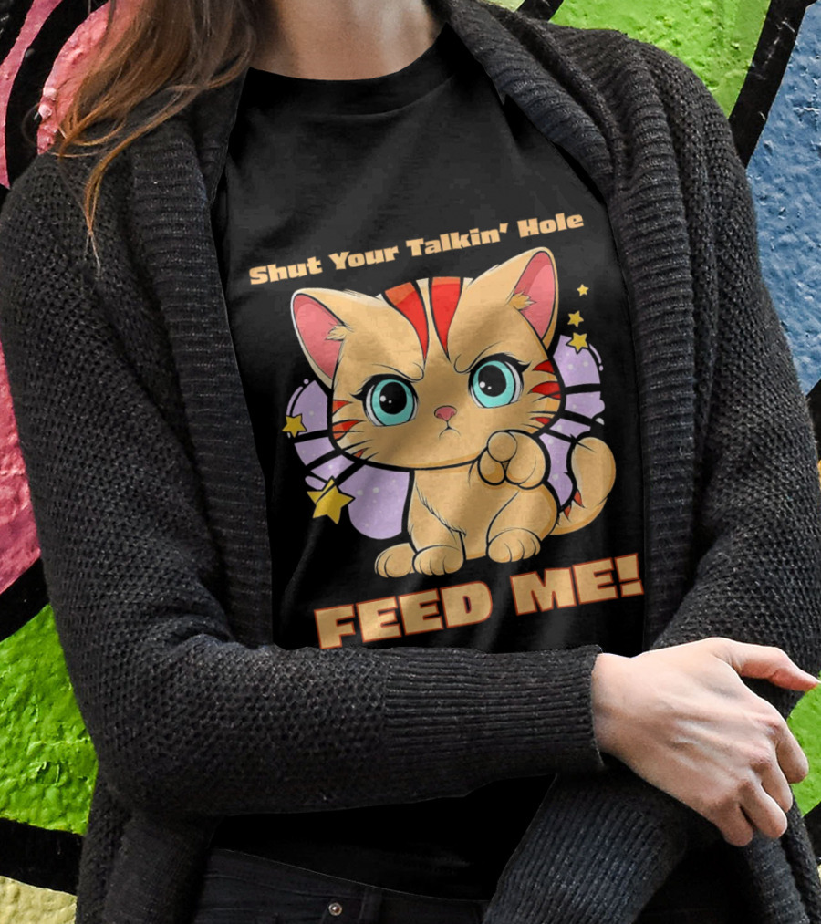 Shut Your Talkin Hole Feed Me Starry Cute Cat Shirt