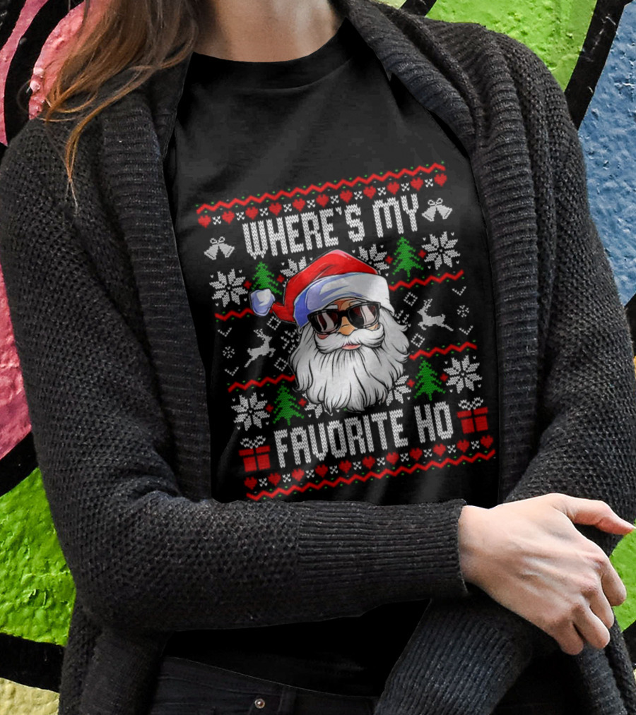 Wheres My Favorite Ho Santa Christmas Shirt