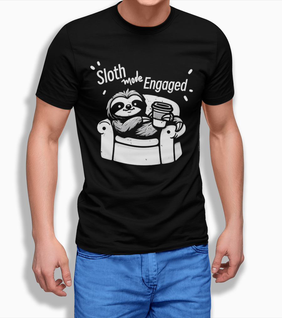Sloth Mode Engaged Relaxing Sloth With Coffee On Couch Shirt