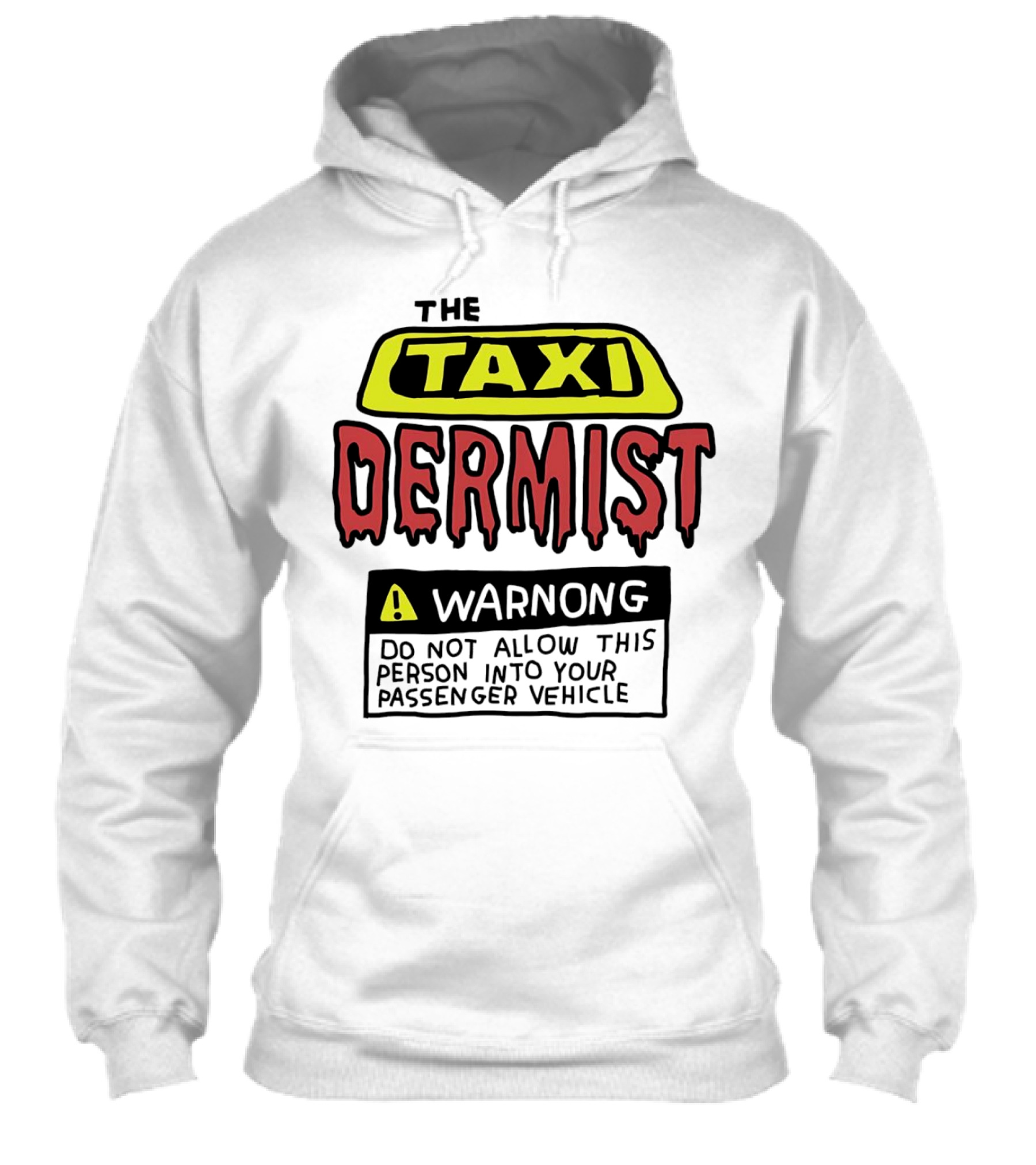 The Taxi Dermist Warning Do Not Allow This Person Into Your Passenger Vehicle Shirt