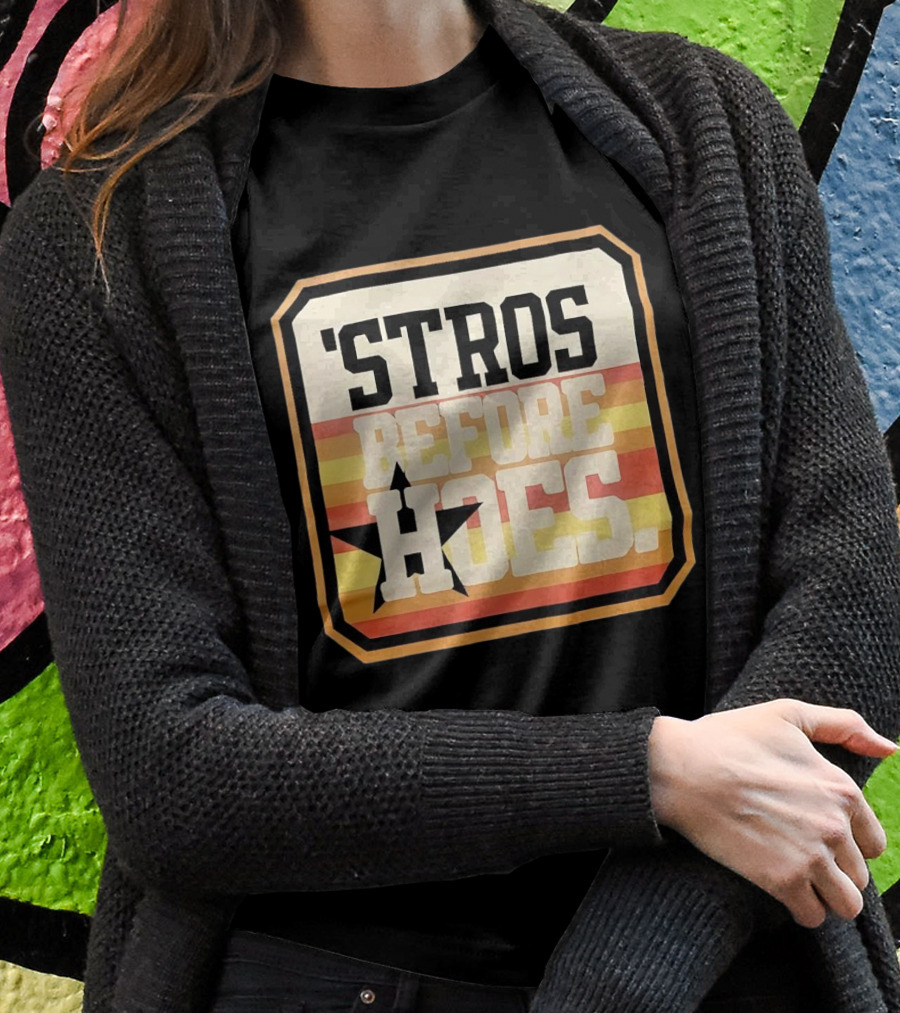Stros Before Hoes Houston Astros Star Retro Shirt