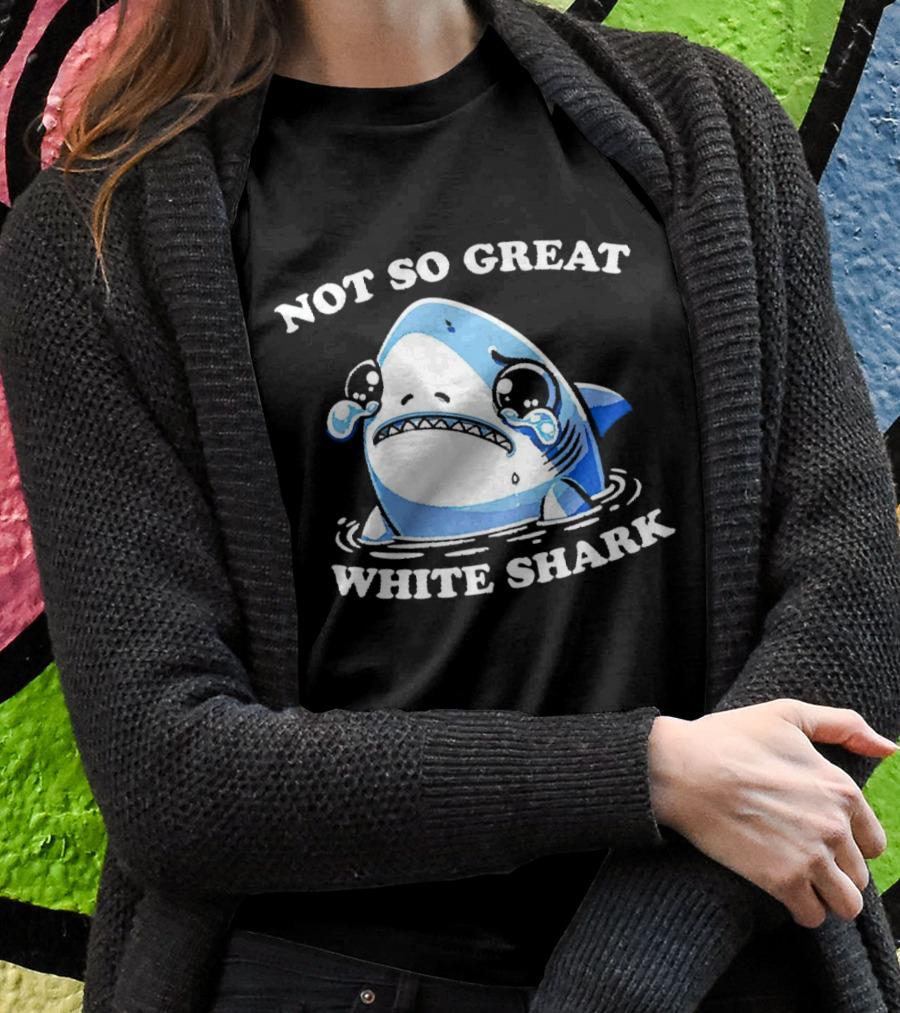Not So Great White Shark Sad Crying Cartoon Shirt