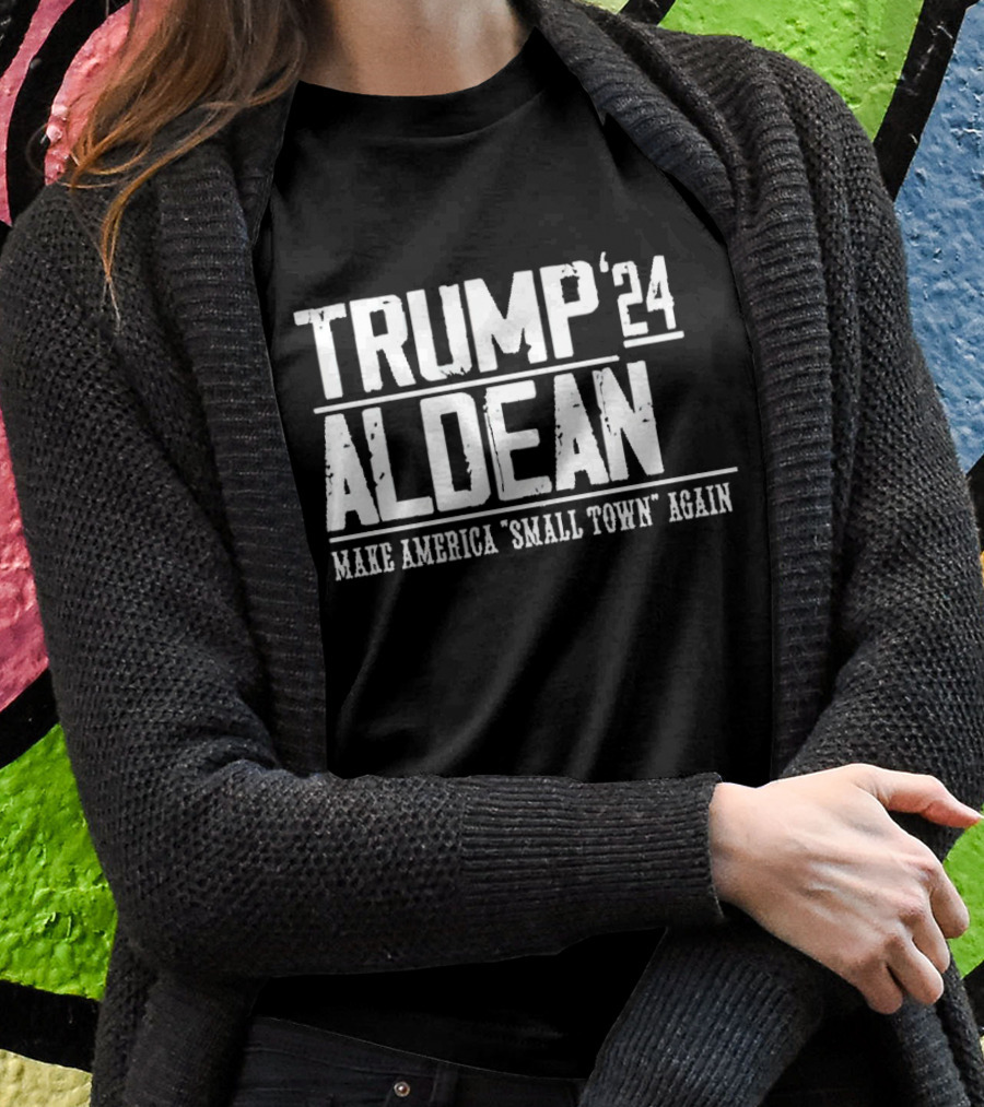 Trump Aldean 24 Make America Small Town Again Shirt
