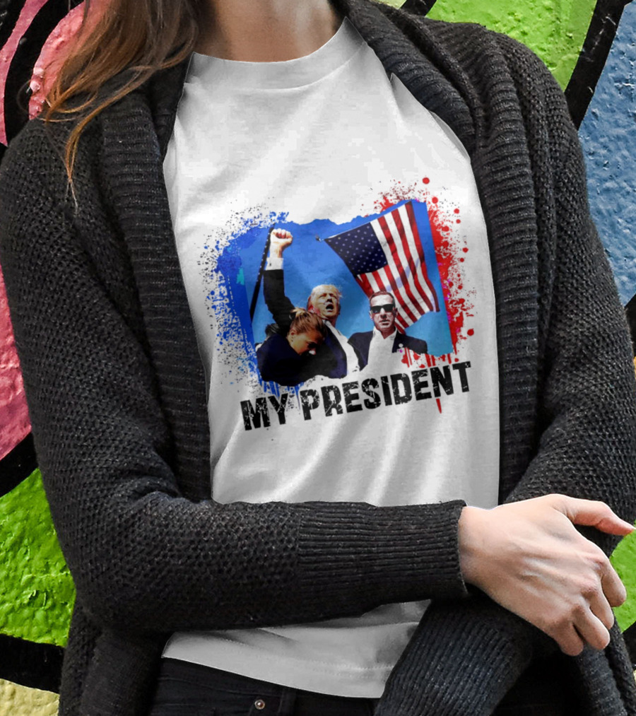 Trump Is My President Fight 2024 Rally With American Flag And My President Text Shirt