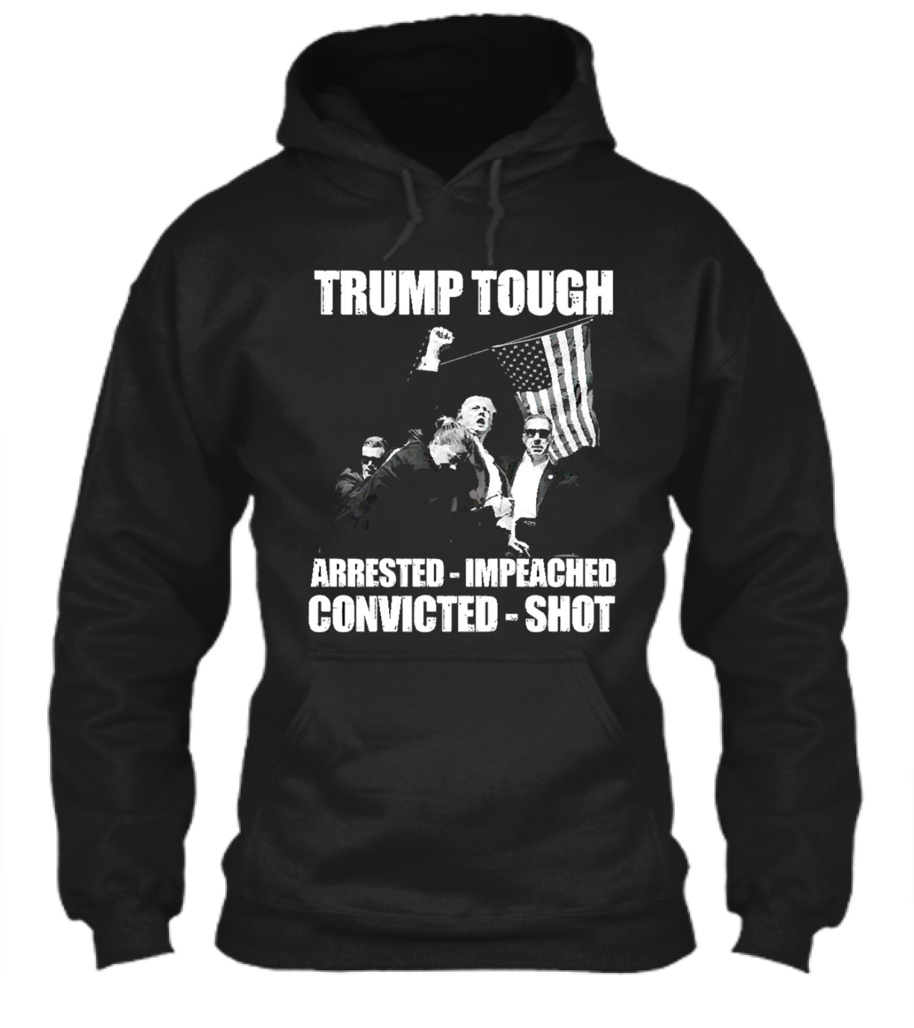 Trump Tough Arrested Impeached Convicted Shot Shirt