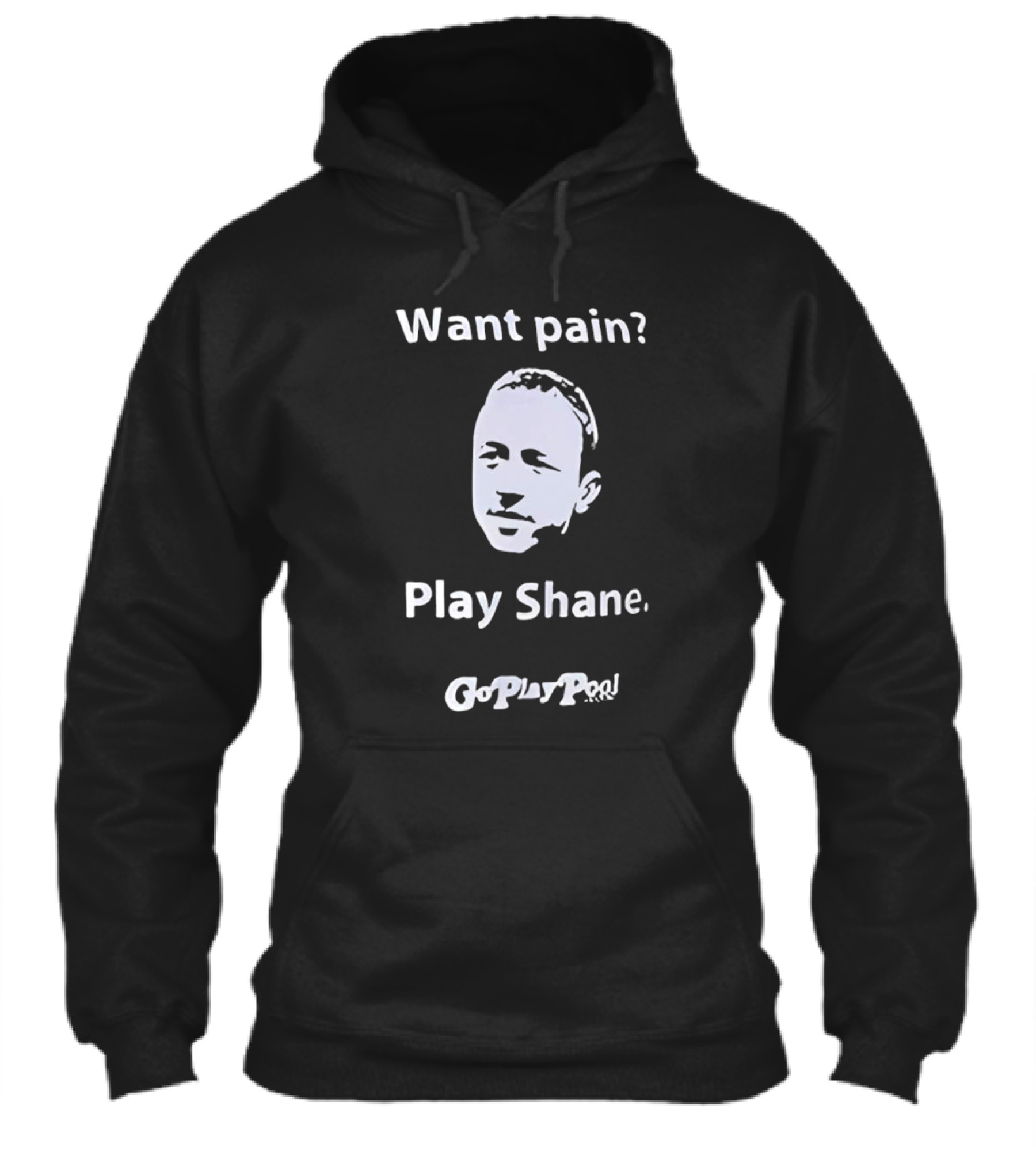 Want Pain Play Shane Go Play Pool Shirt