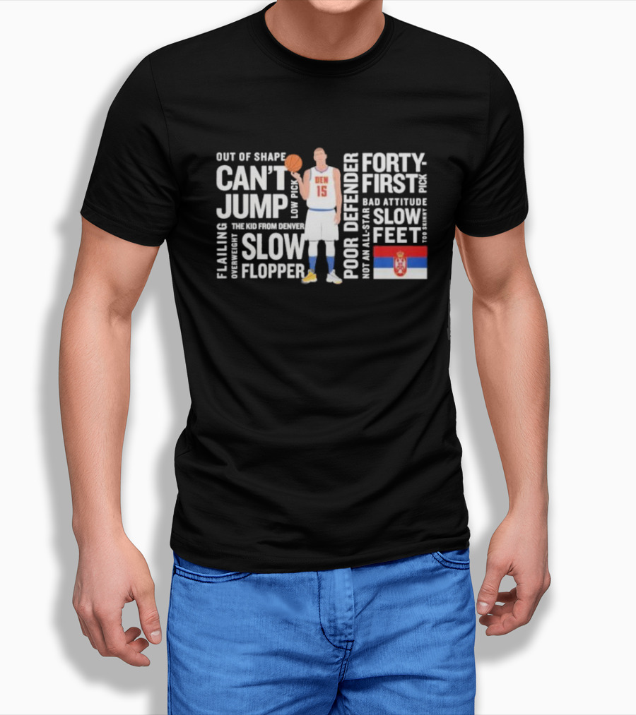 Jokic Mvp Fortyfirst Pick Slow Feet Cant Jump Flopper Kid From Denver Shirt