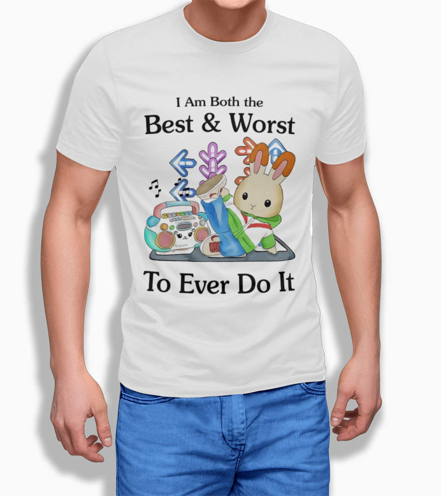 Rabbit Hip Hop Dance I Am Both The Best And Worst To Ever Do It Boombox Music Notes Shirt