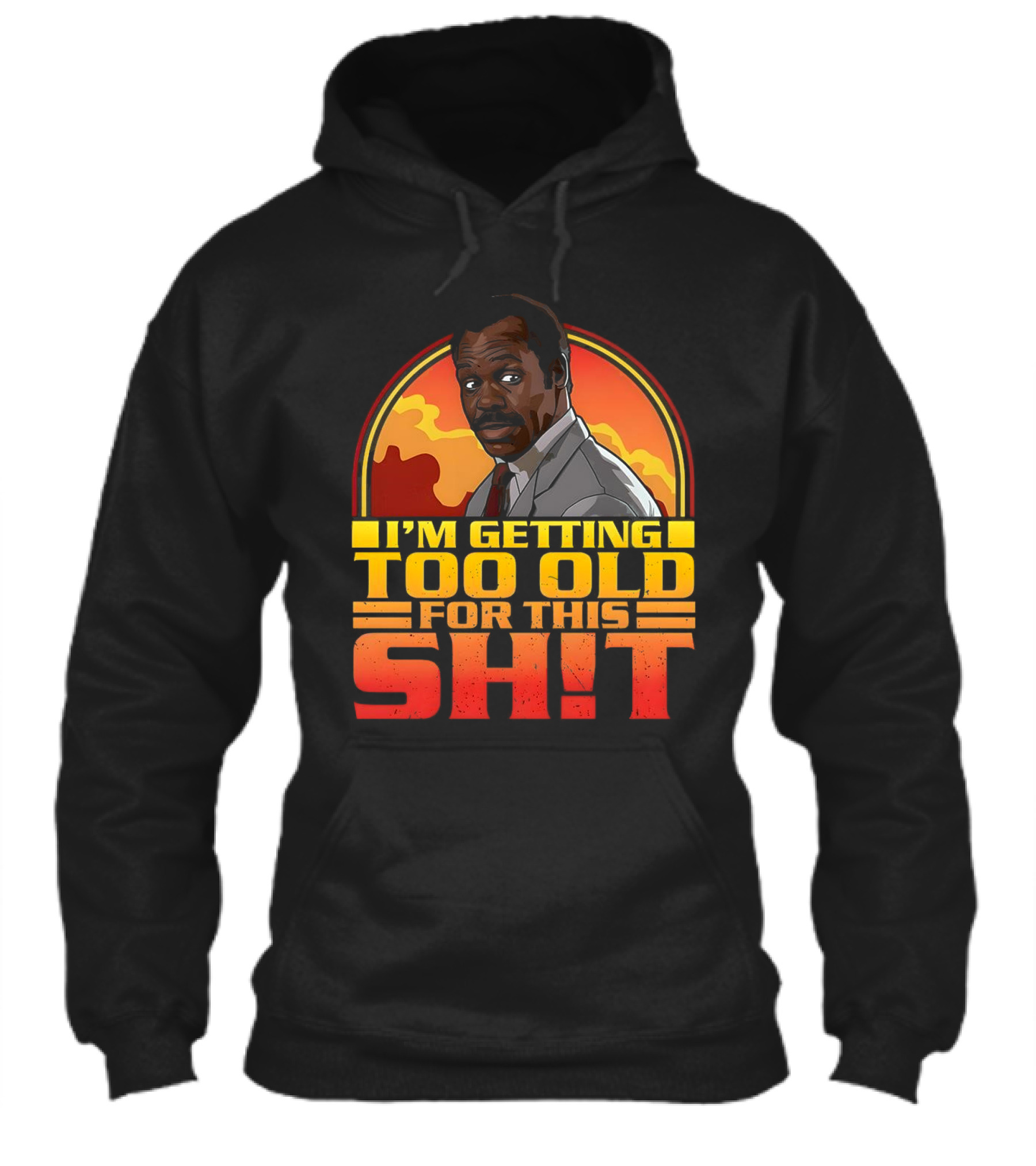 Im Getting Too Old For This Shit Danny Glover Sunset Shirt