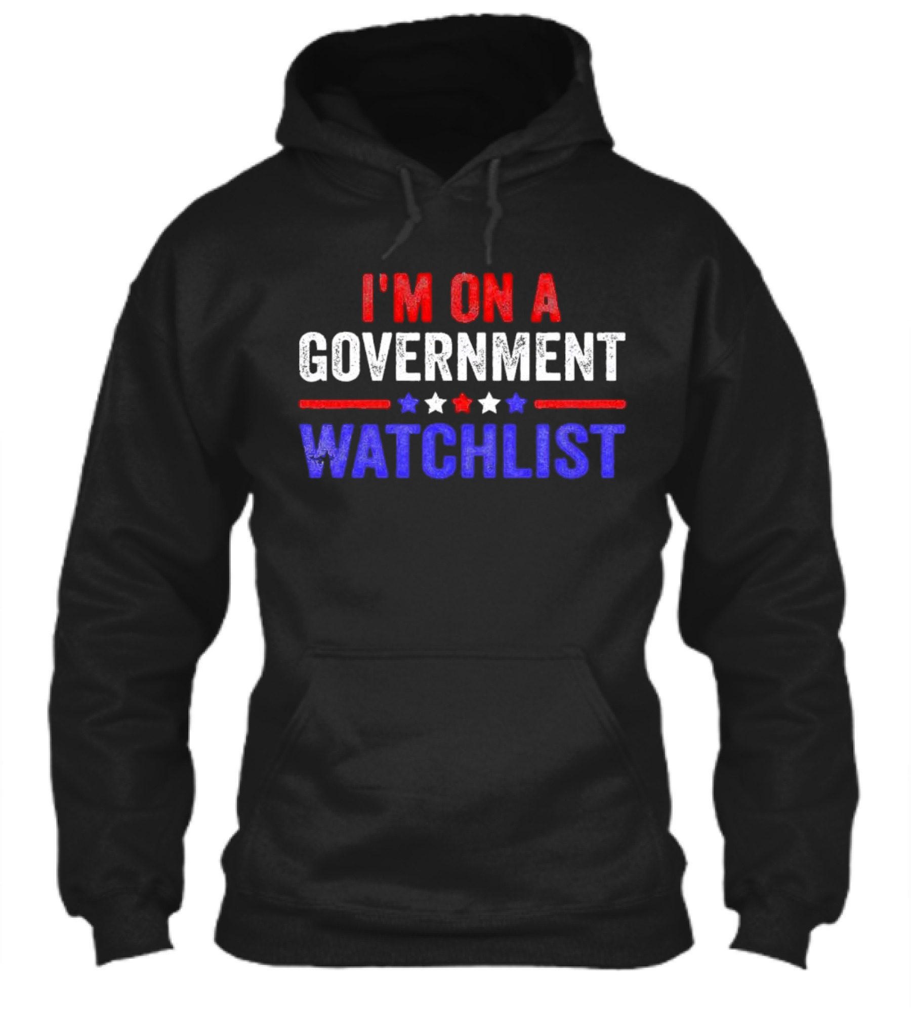 Im On A Government Watchlist Shirt