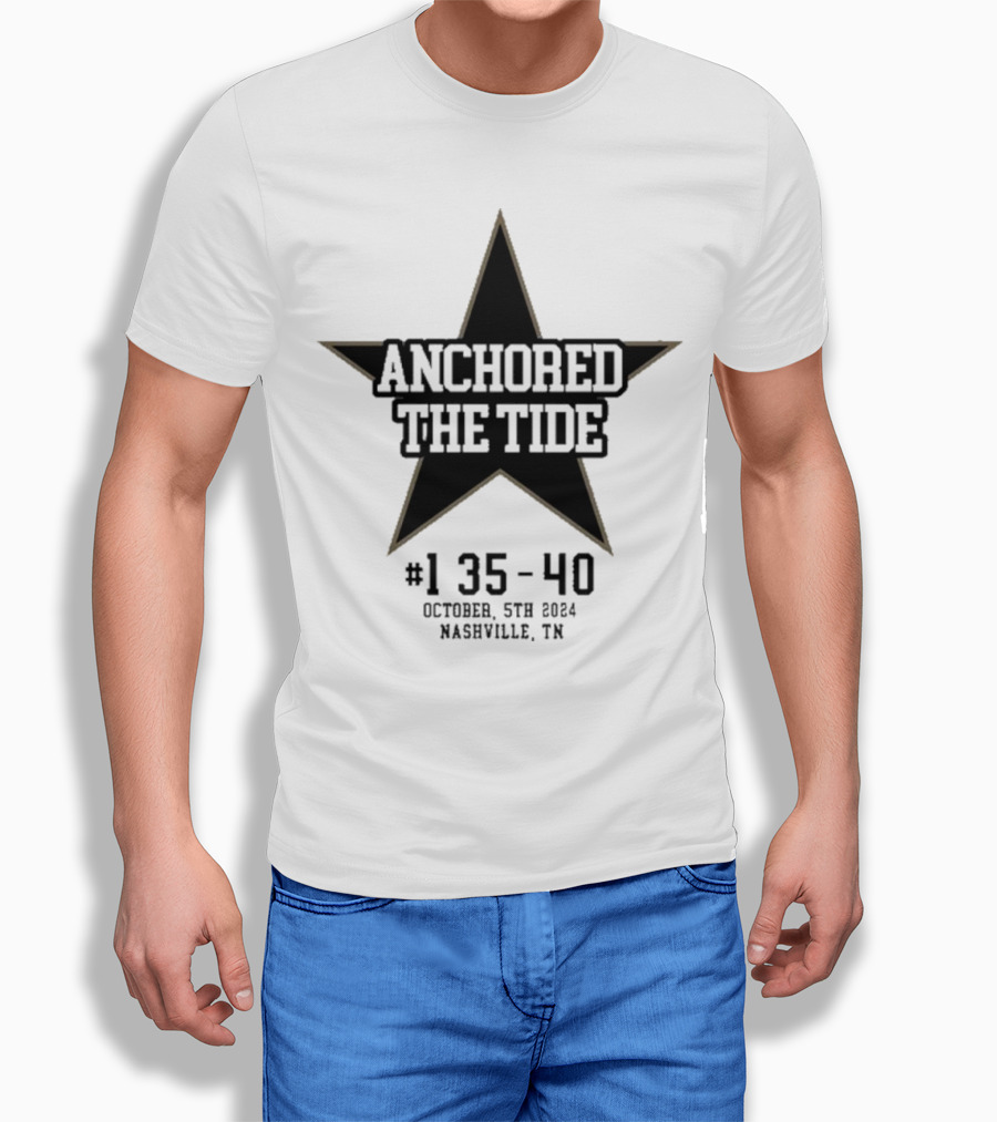 Anchored The Tide 1 3540 October 5Th 2024 Nashville Tn Star Shirt