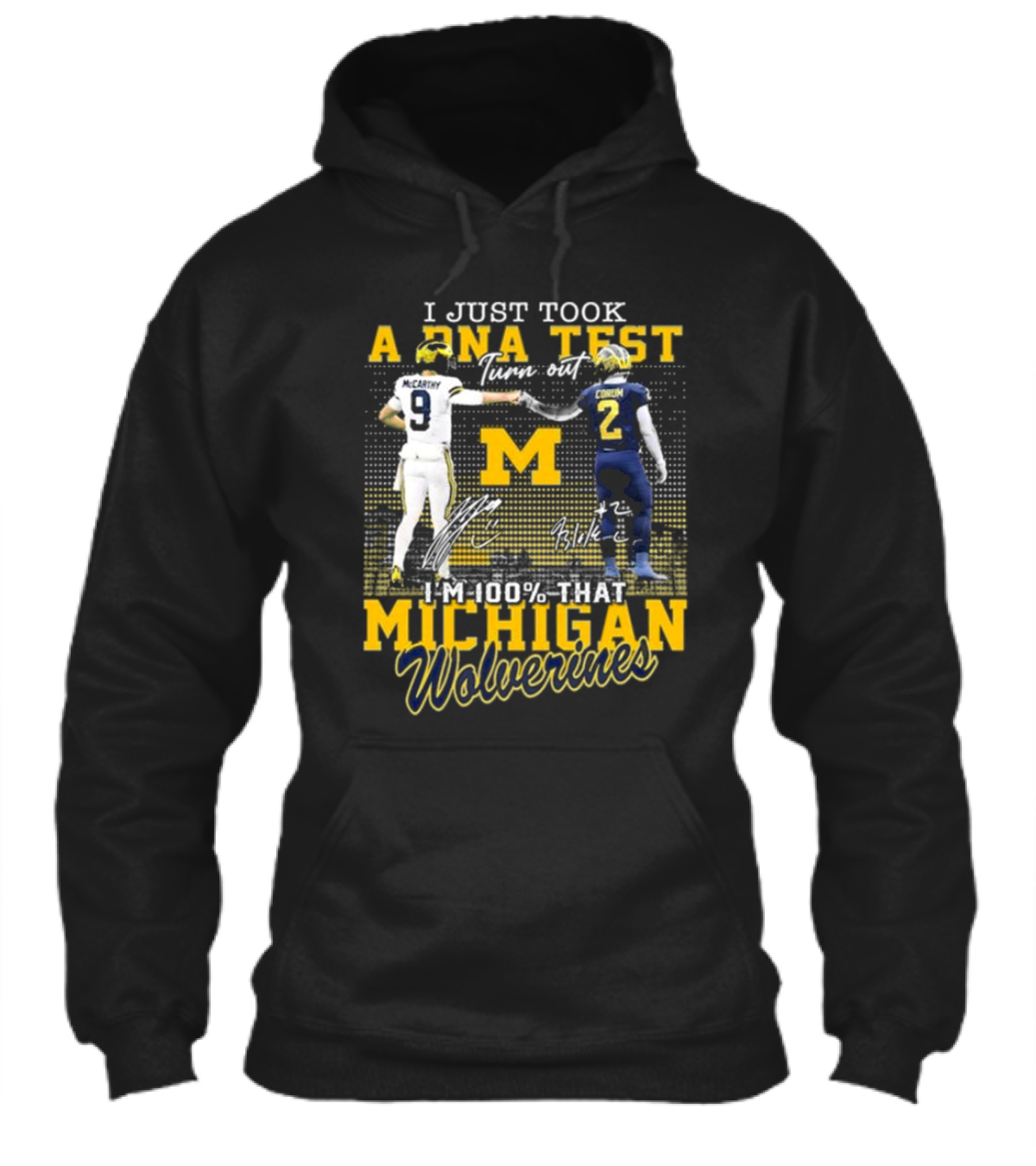 I Just Took A Dna Test Turn Out Im 100 That Michigan Wolverines Mccarthy Corum Signatures Shirt