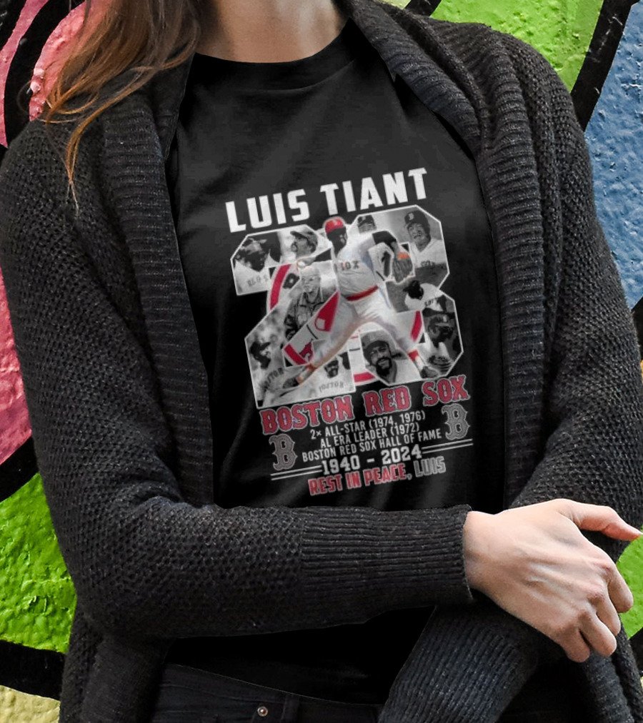 Luis Tiant Boston Red Sox 2X Allstar Era Leader Hall Of Fame 19402024 Rest In Peace Shirt