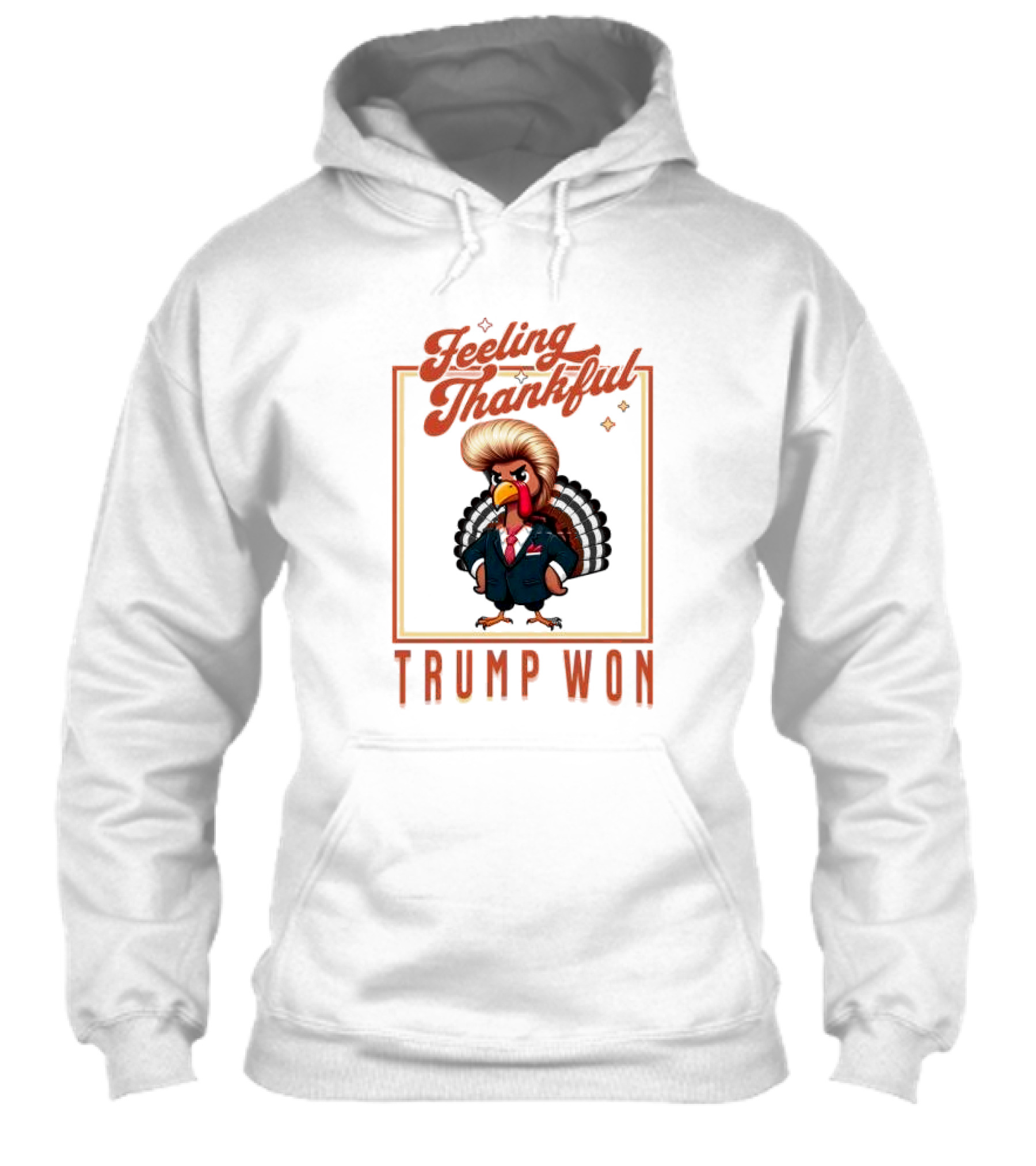 Feeling Thankful Trump Won Turkey With Suit And Hair Combo Shirt