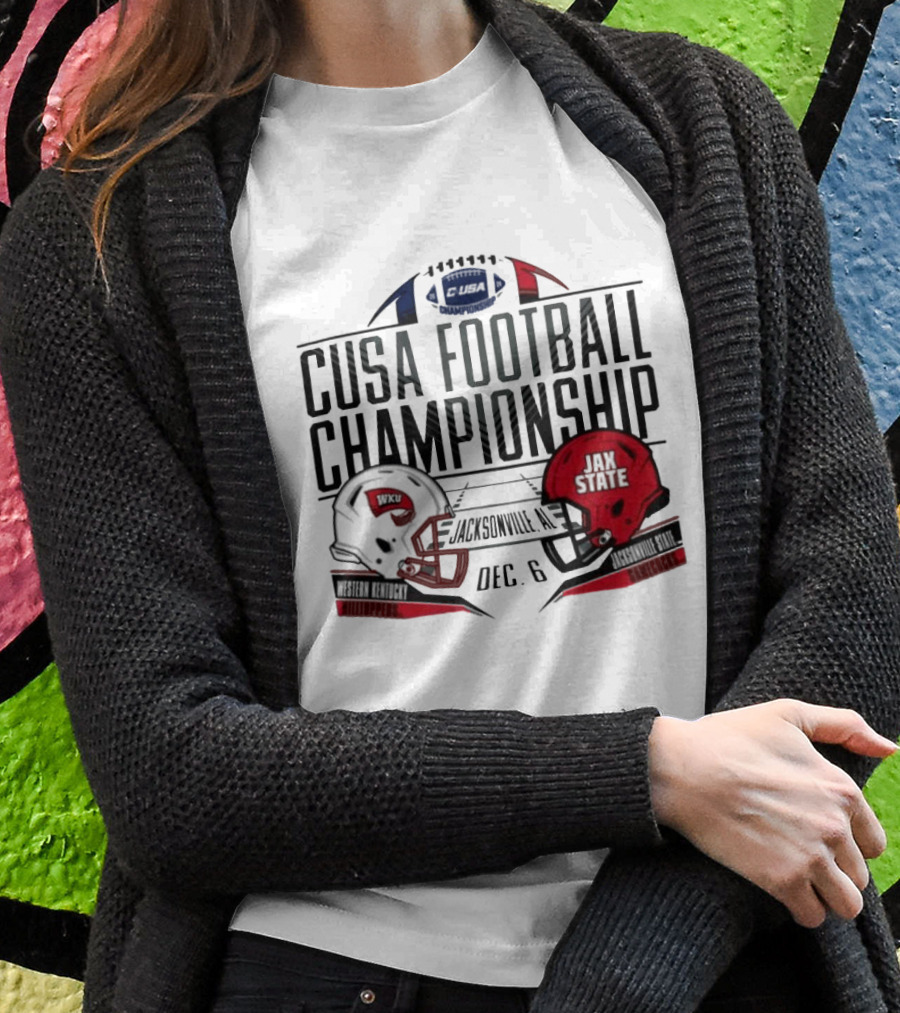Cusa Football Championship Western Kentucky Hilltoppers Vs Jacksonville State Gamecocks December 6 In Jacksonville Alabama Shirt