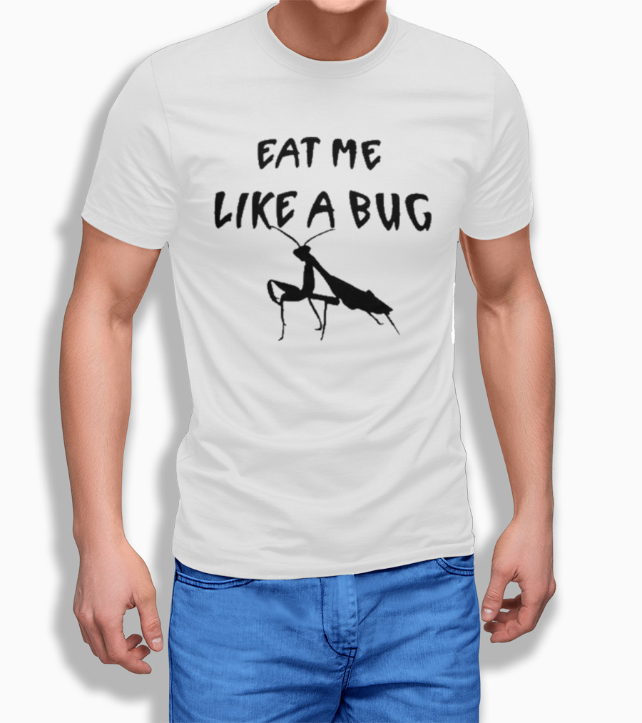 Wendigoon Eat Me Like A Bug Praying Mantis Shirt