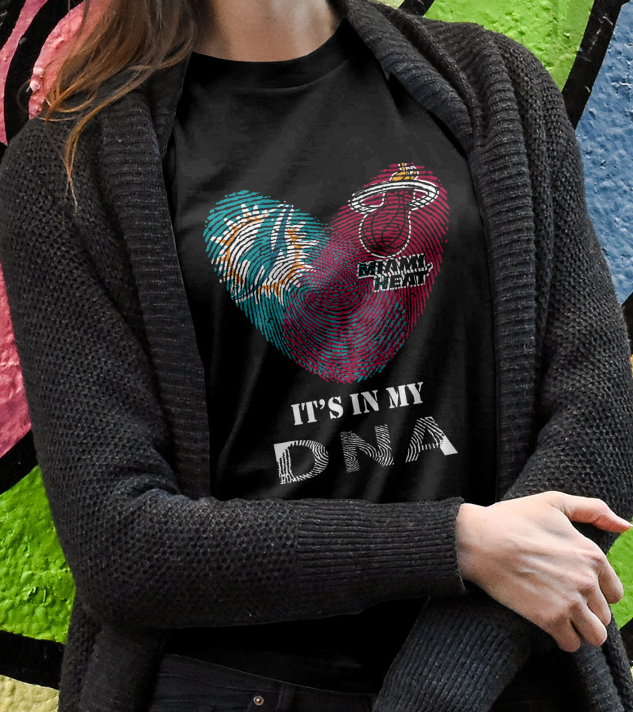 Miami Dolphins Heat Its In My Dna Shirt