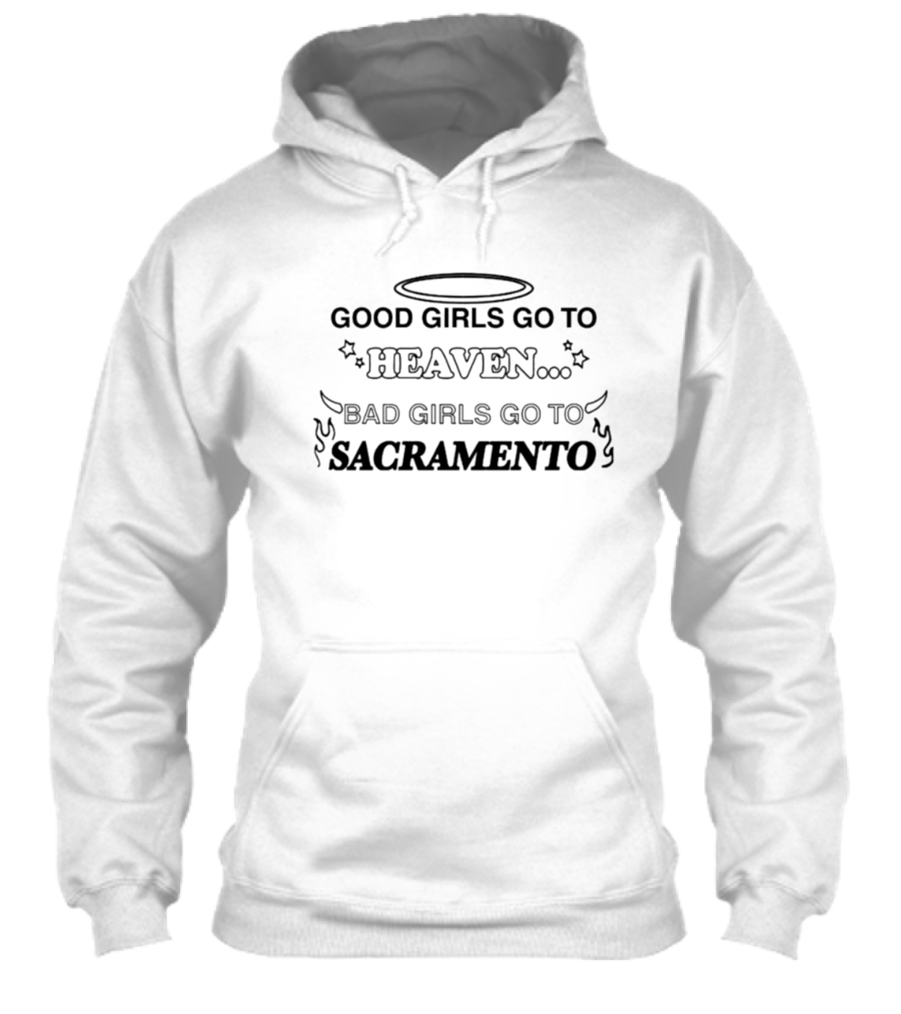 Good Girls Go To Heaven Bad Girls Go To Sacramento Halo Stars Flames Shirt