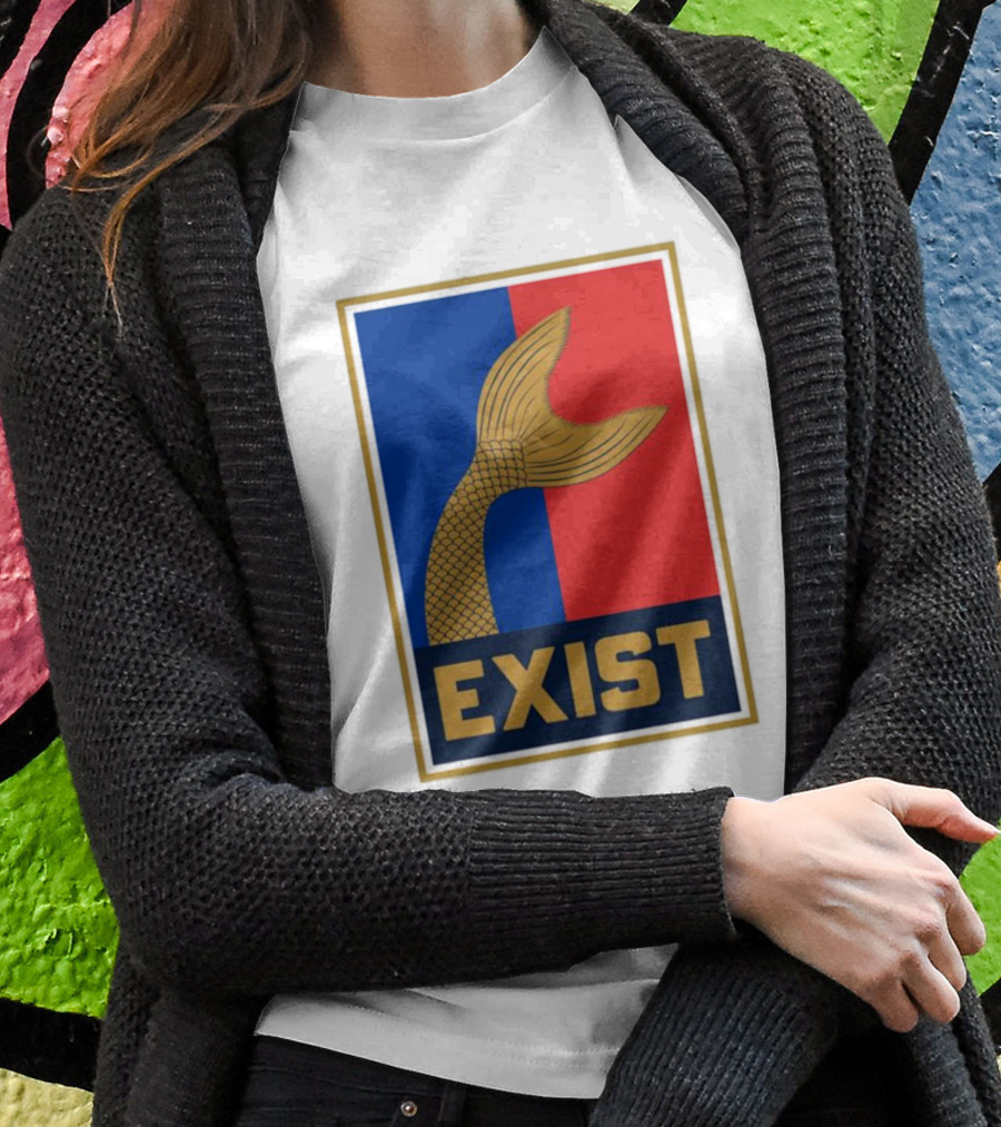 Likkitp Mermaids Exist Fish Tail Symbol Bold Exist Text Shirt