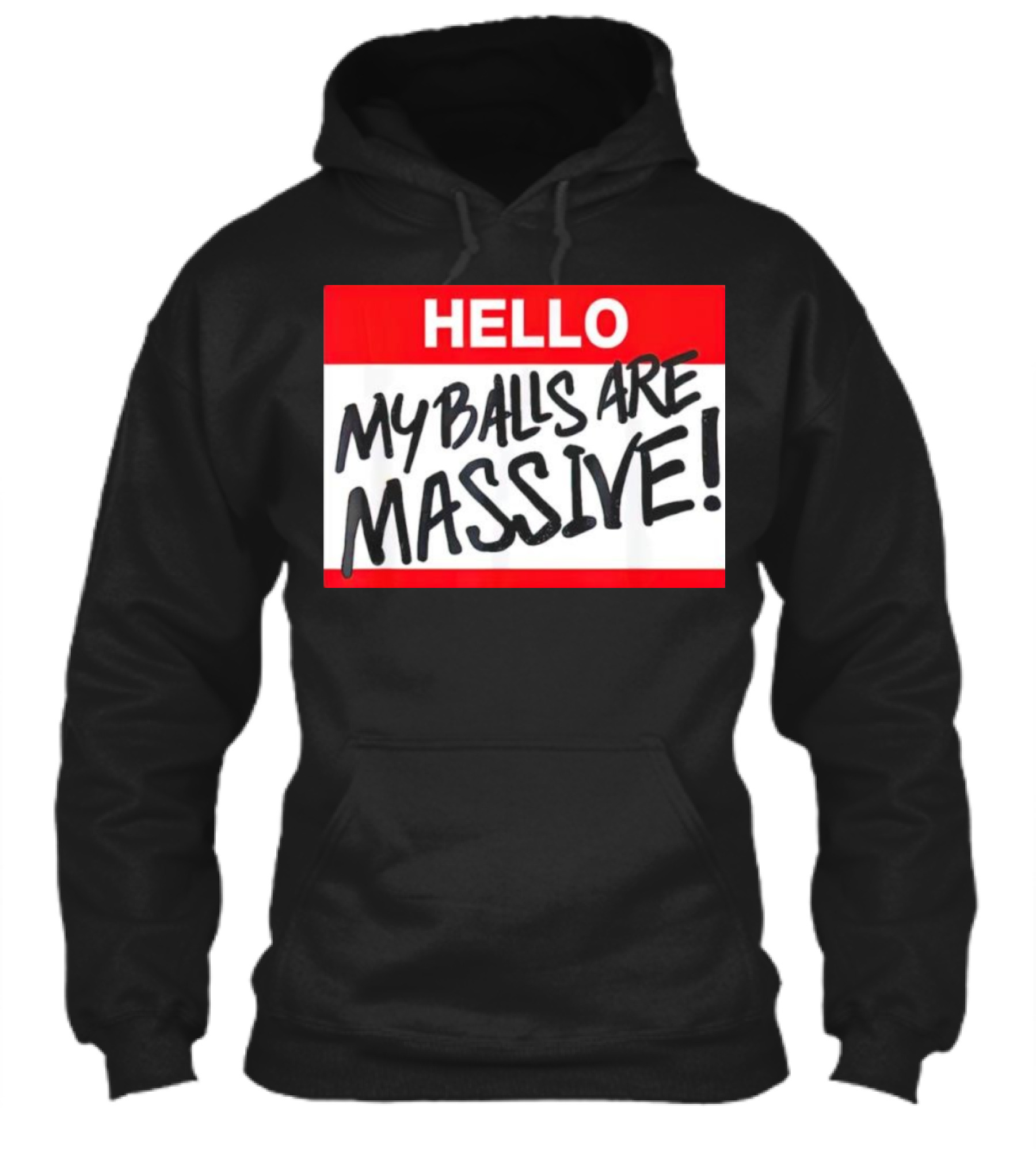 Hello My Balls Are Massive Shirt