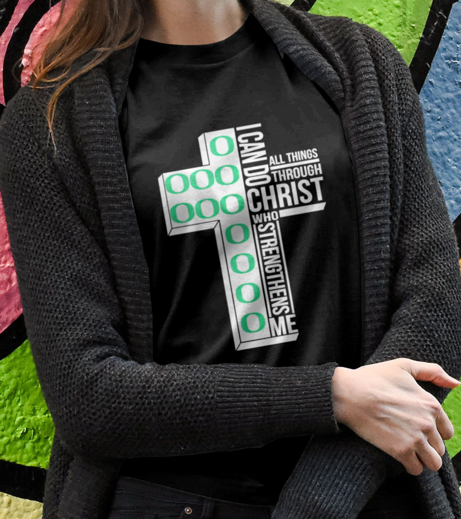 Oregon Ducks Cross I Can Do All Things Through Christ Who Strengthens Me Shirt