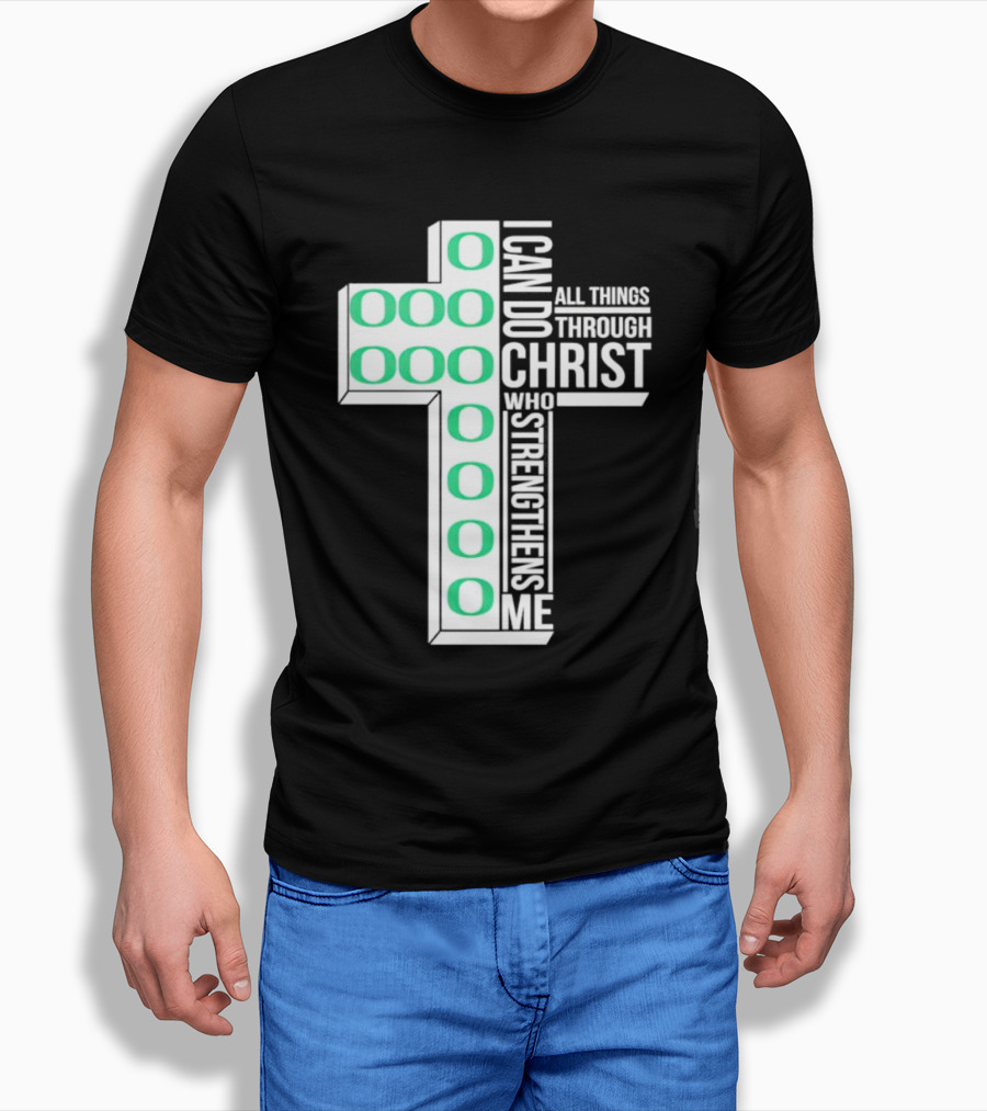 Oregon Ducks Cross I Can Do All Things Through Christ Who Strengthens Me Shirt