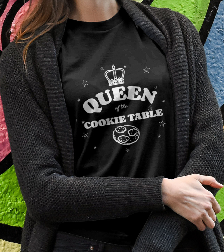 Queen Of The Cookie Table Crown Cookie Stars Shirt