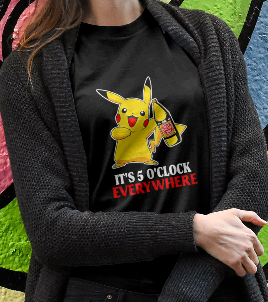 Pikachu Its 5 Oclock Everywhere 40 Oz Golden Throat Rocket Shirt