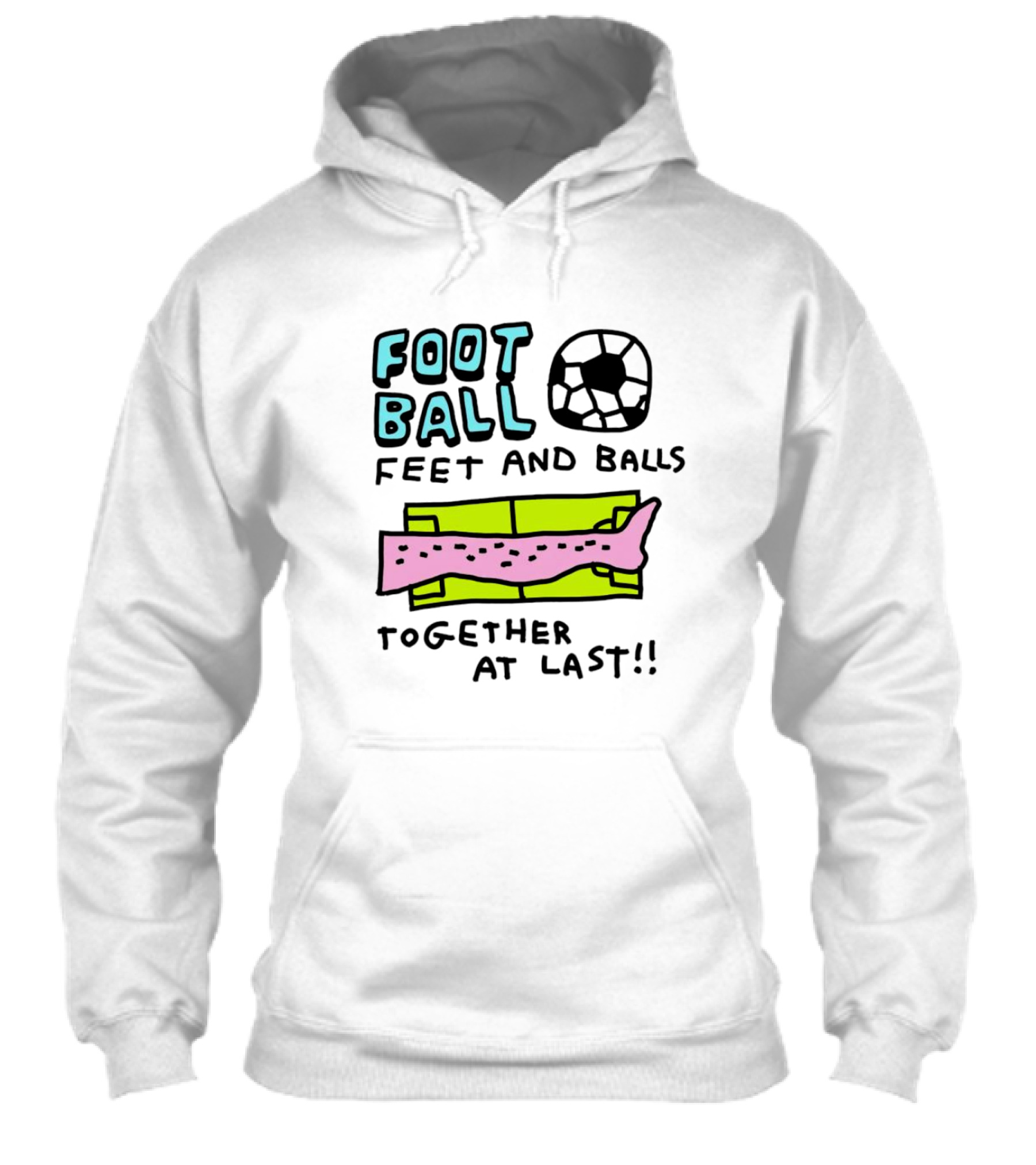 Foot Ball Feet And Balls Together At Last Shirt