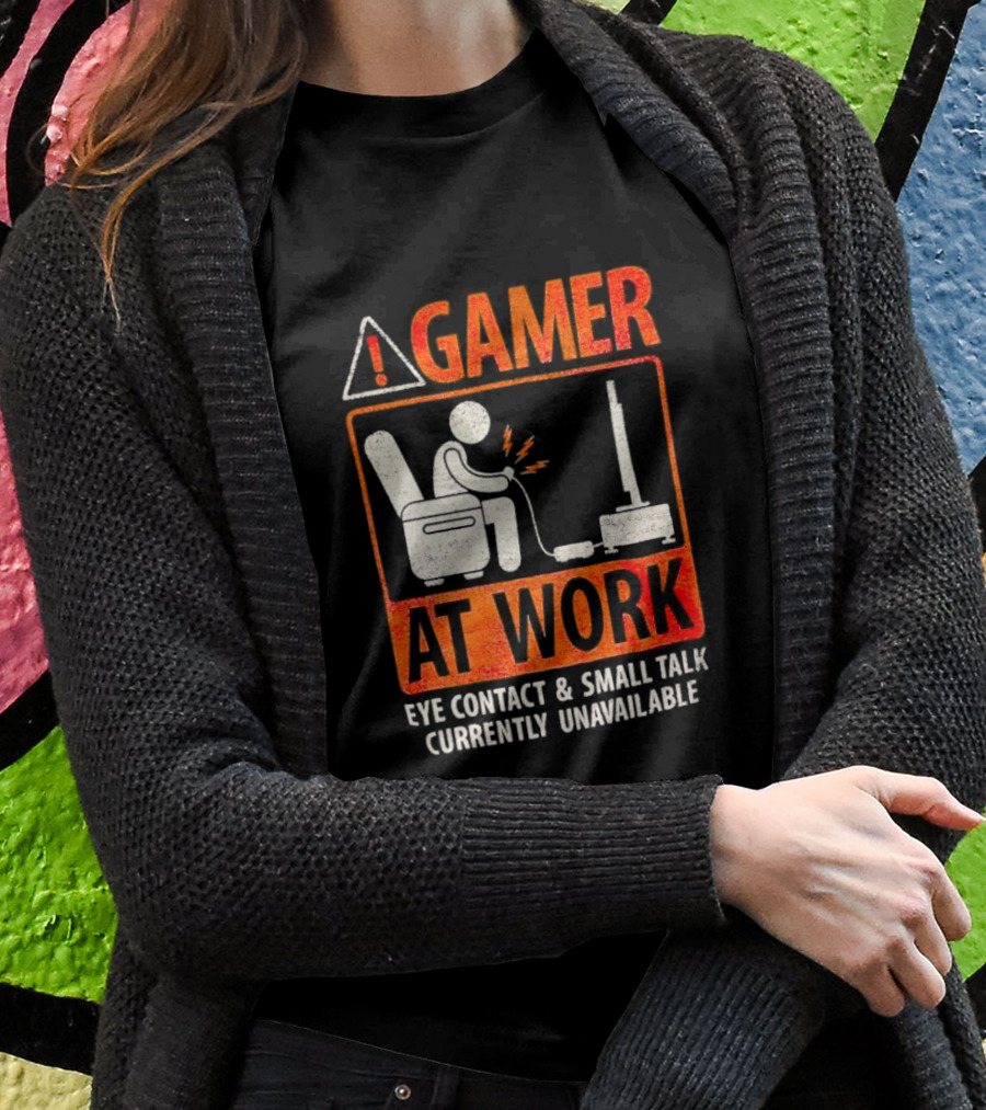 Gamer At Work Eye Contact Small Talk Currently Unavailable Shirt