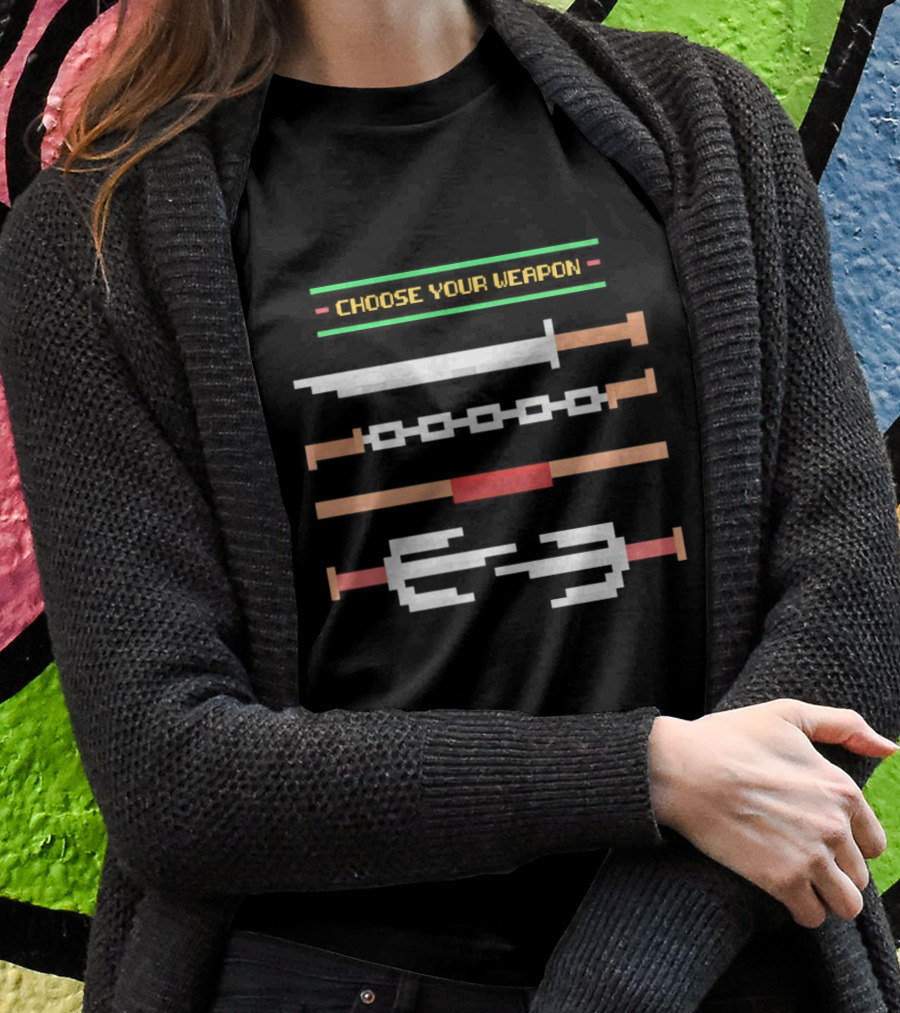 Choose Your Weapon 8Bit Swords Nunchucks Sai Pixel Shirt