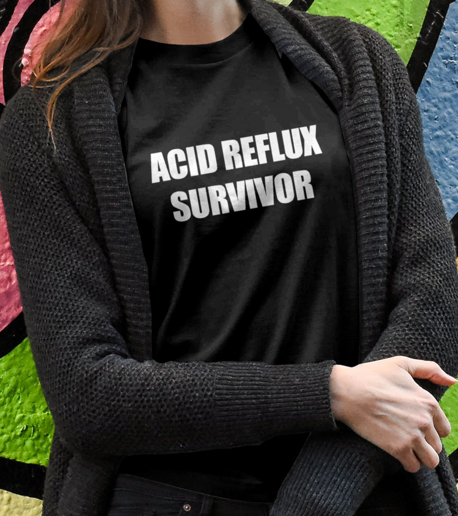 Acid Reflux Survivor Text Shirt