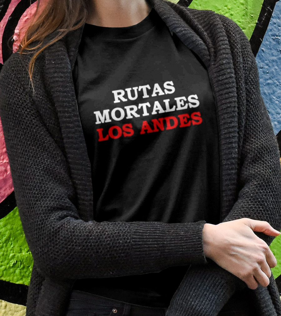 Rutas Mortales Los Andes Extreme Roads Adventure Shirt