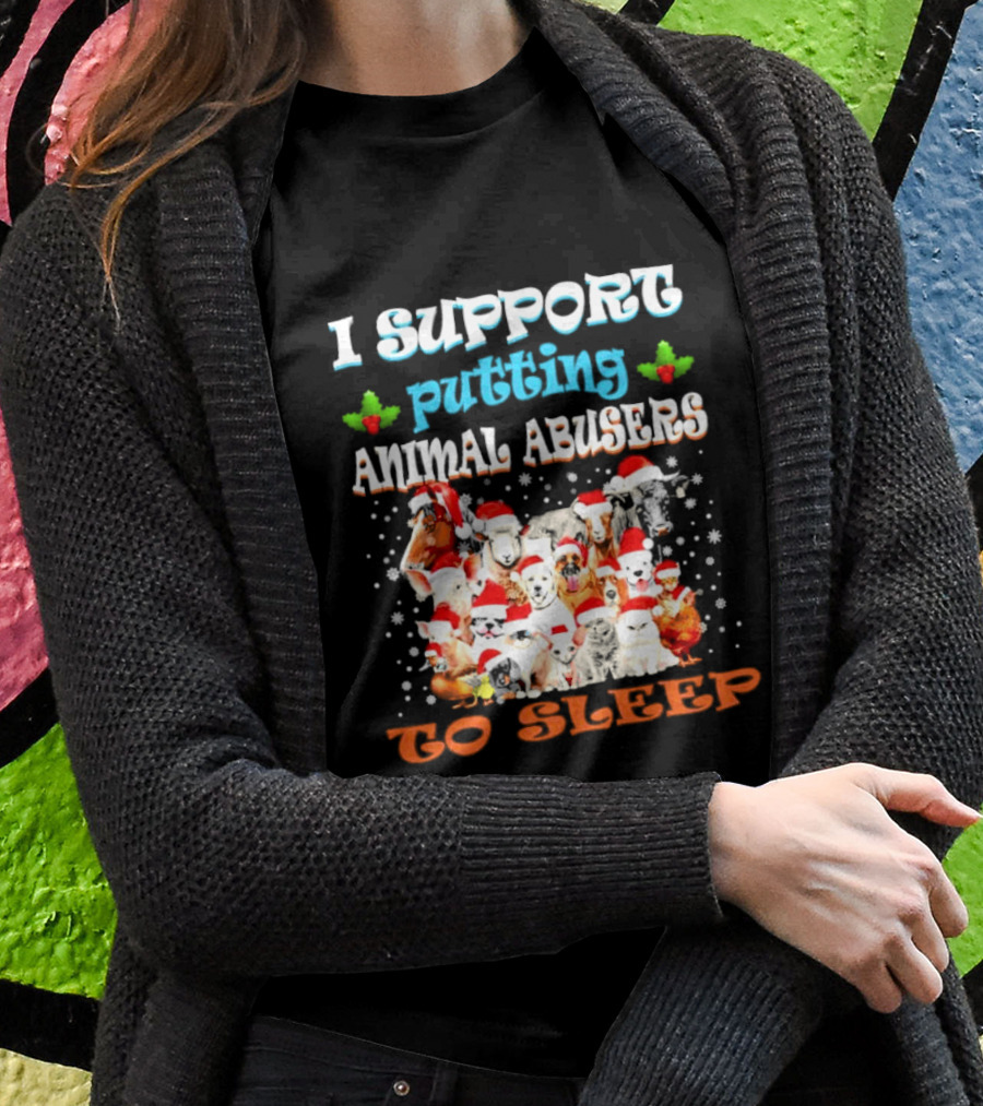 I Support Putting Animal Abusers To Sleep Xmas Santa Animal Shirt