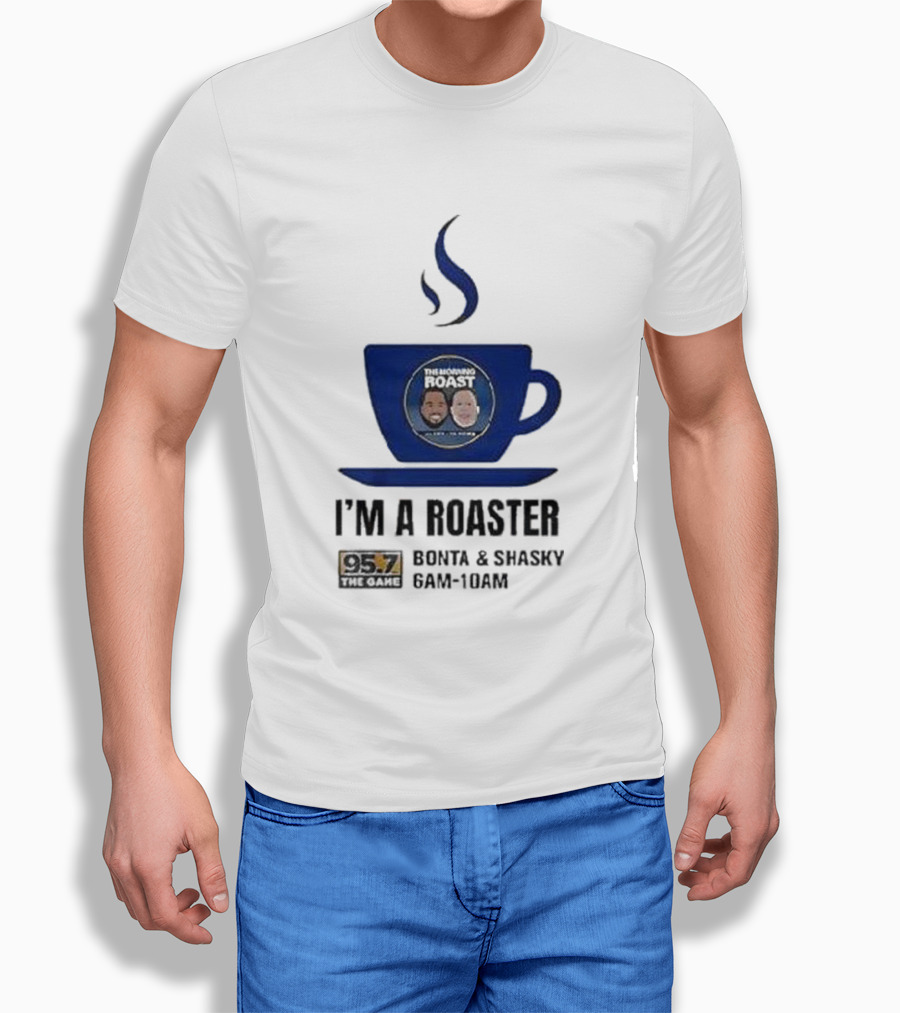 Im A Roaster 957 The Game Bonta And Shasky 6Am10Am Shirt