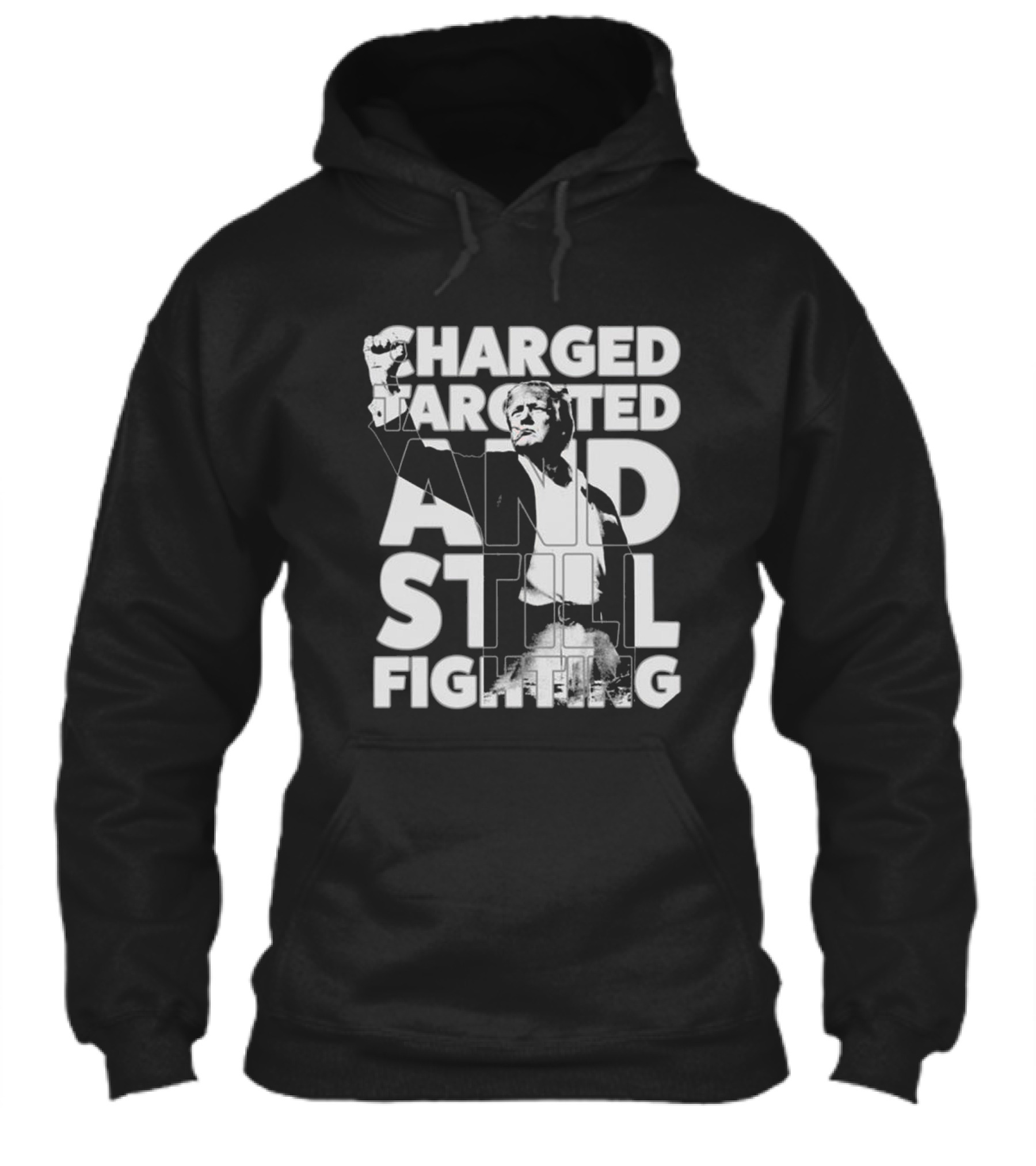 Charged Targeted And Still Fighting Trump Shirt