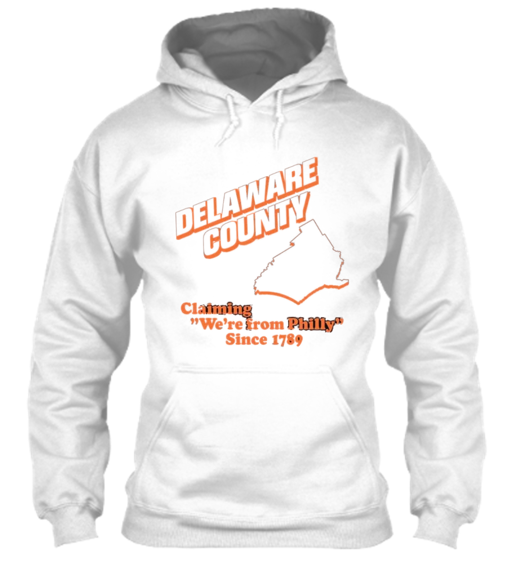 Delaware County Claiming Were From Philly Since 1789 Shirt