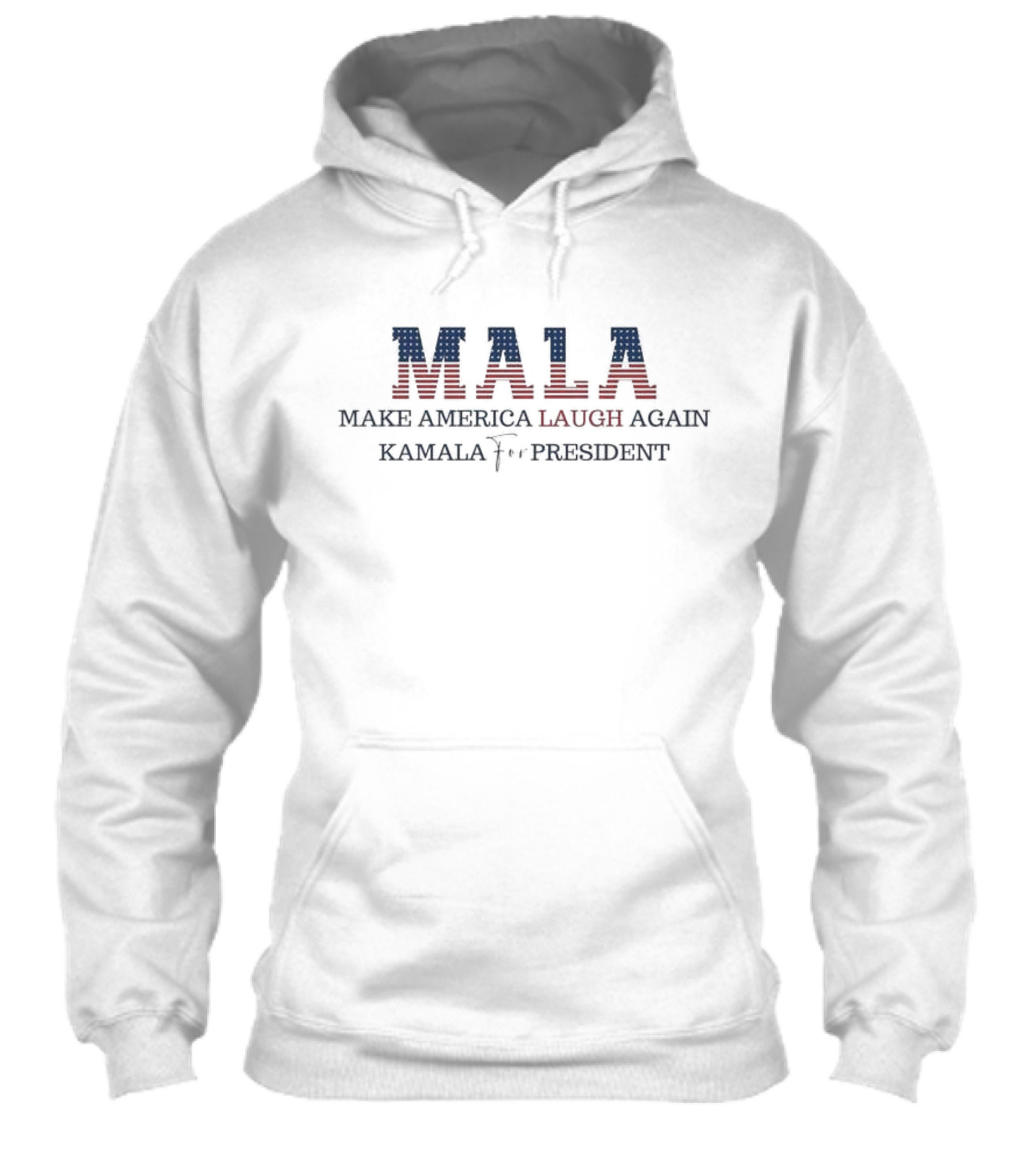 Mala Make America Laugh Again Kamala For President Shirt