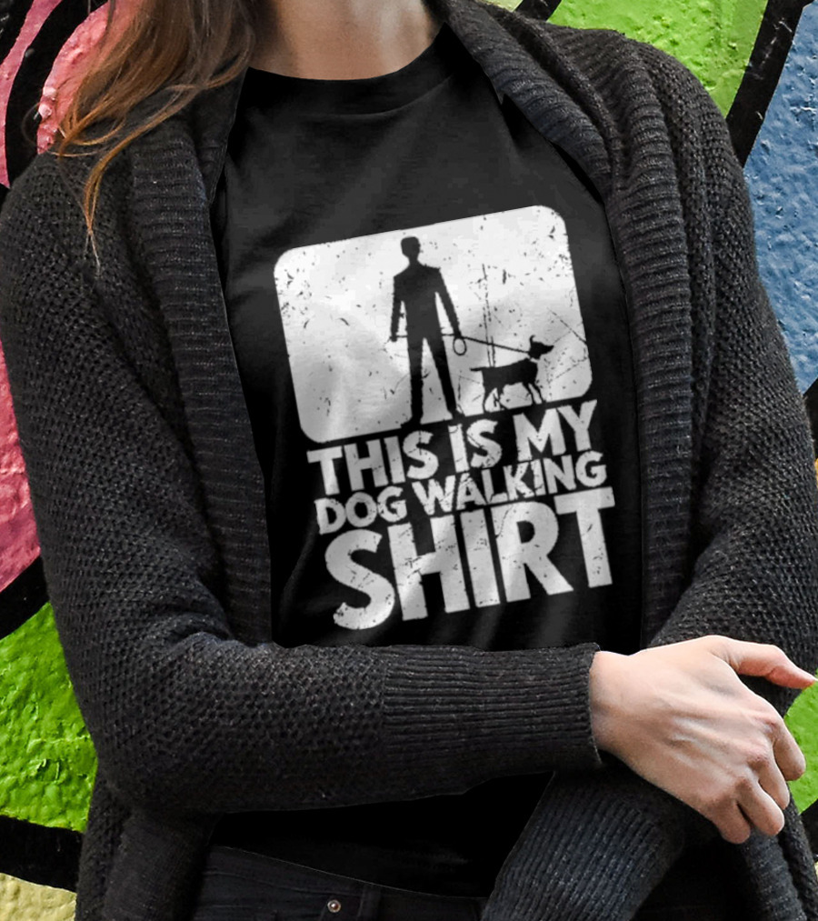 This Is My Dog Walking Shirt
