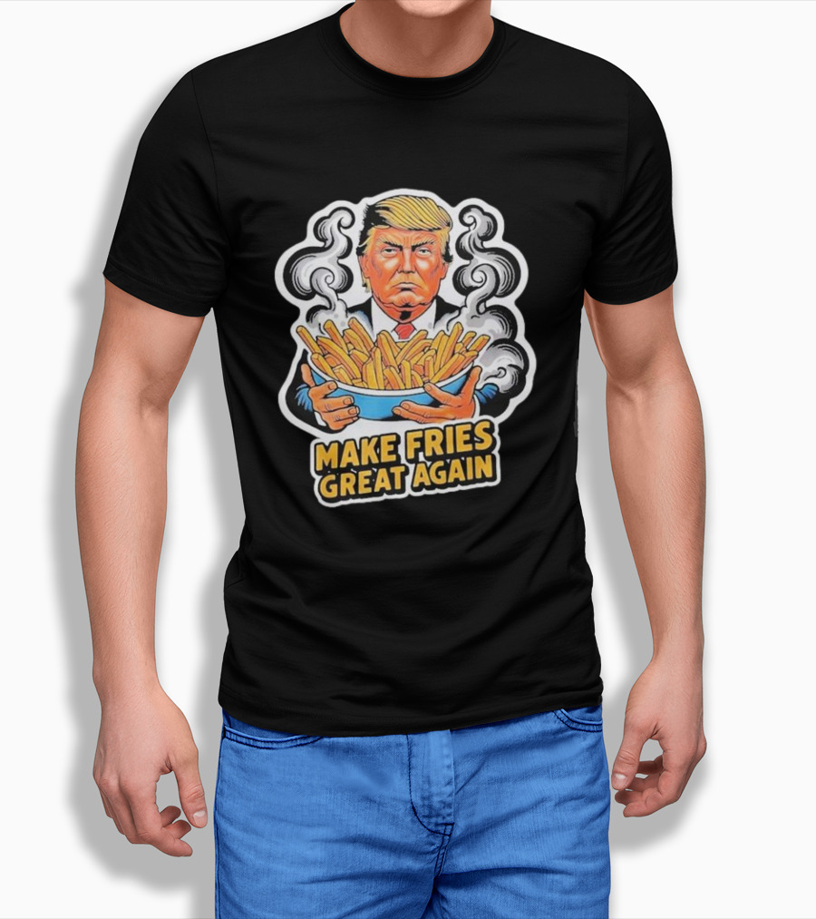 Trump Holding Fries With Make Fries Great Again Text Shirt