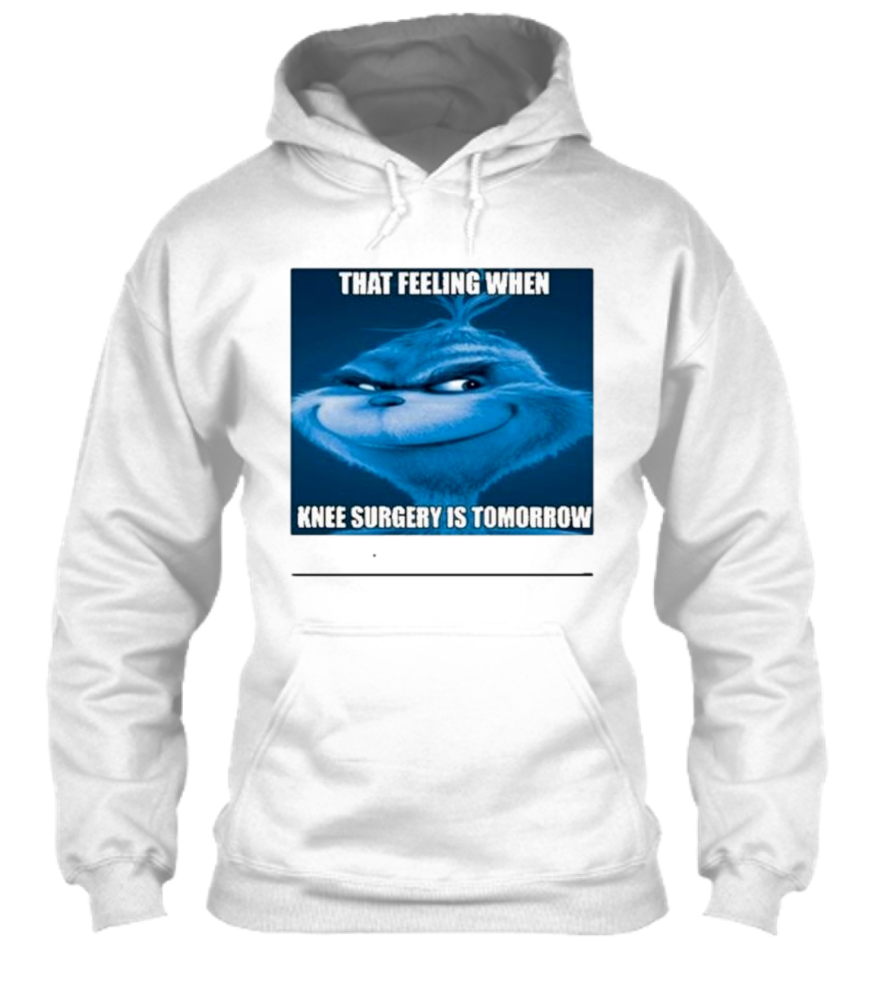 That Feeling When Knee Surgery Is Tomorrow Meme Grinch Face Shirt
