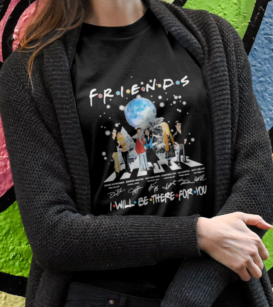 Friends Cast Signatures I Will Be There For You Shirt